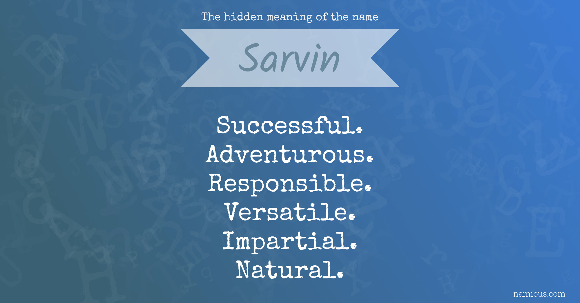 The hidden meaning of the name Sarvin