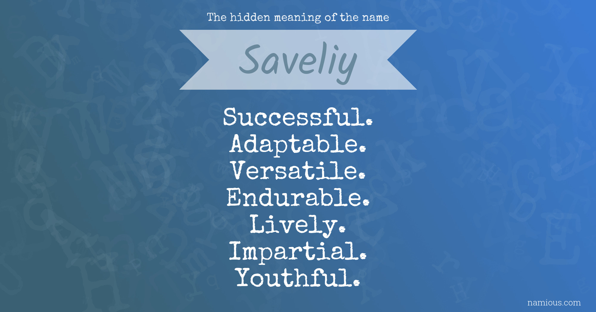 The hidden meaning of the name Saveliy