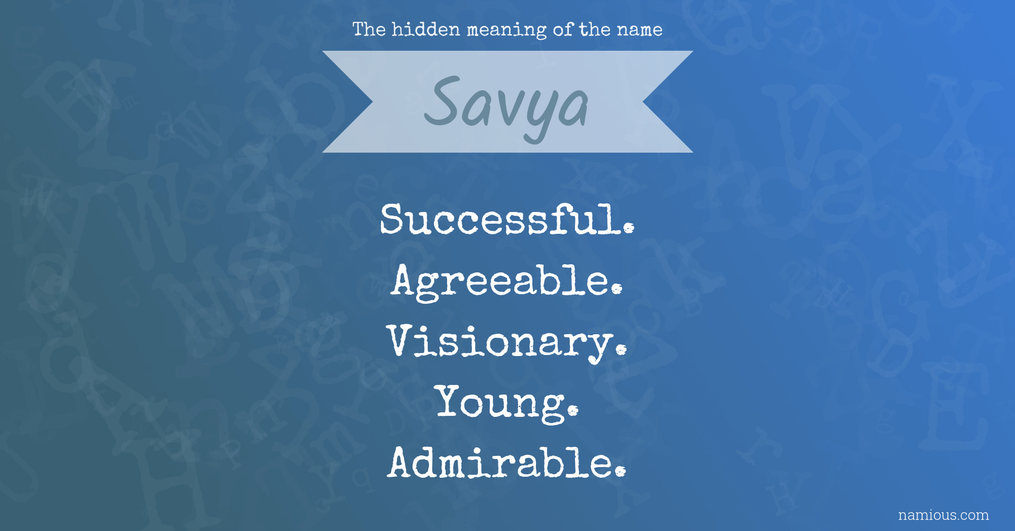 The hidden meaning of the name Savya