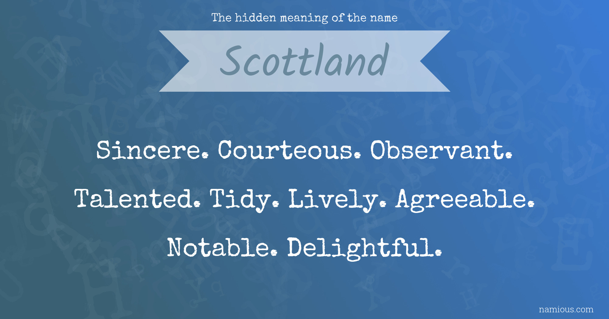 The hidden meaning of the name Scottland