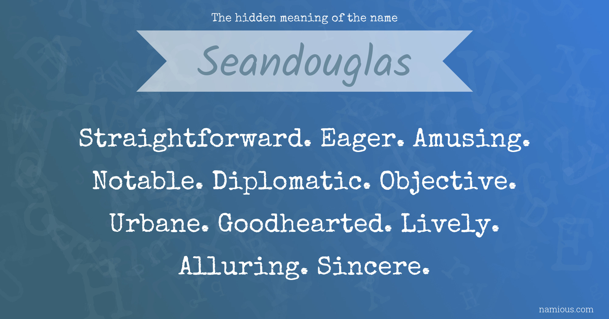 The hidden meaning of the name Seandouglas