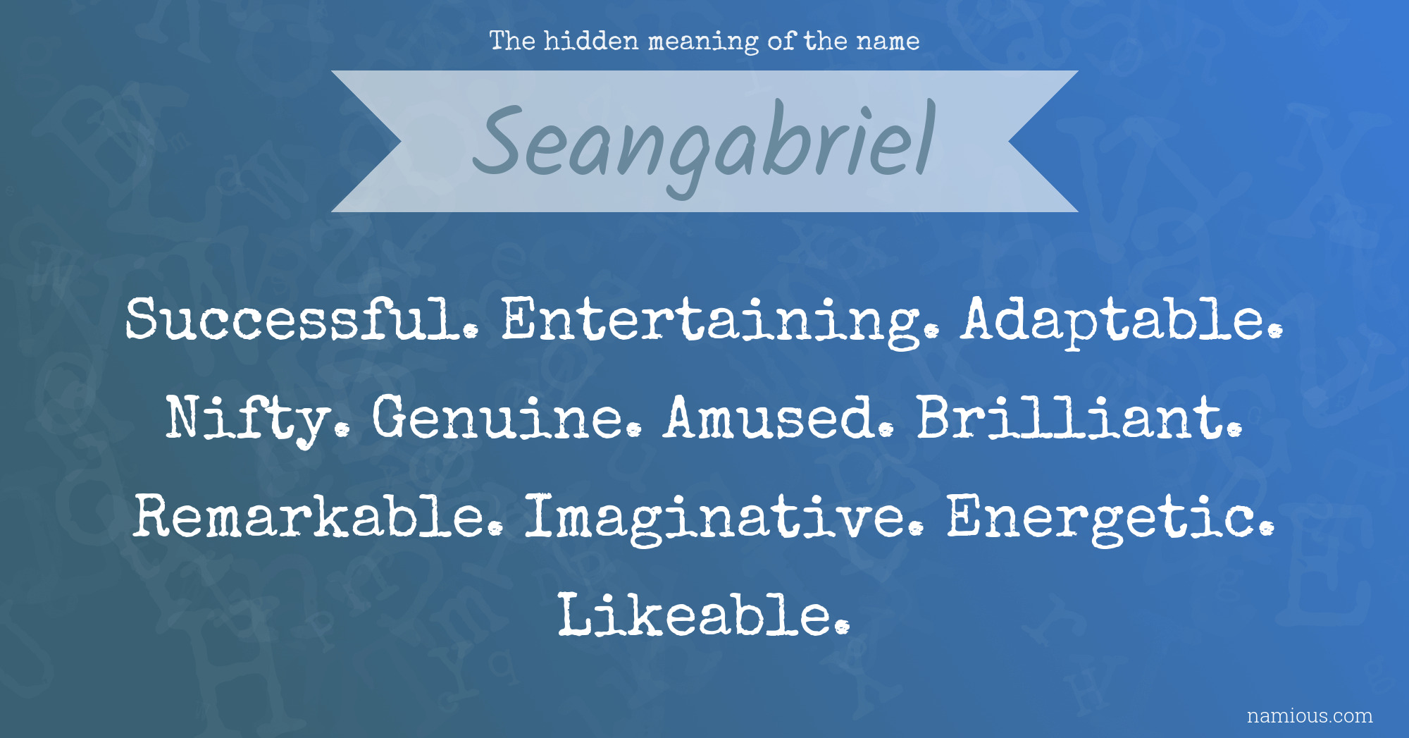 The hidden meaning of the name Seangabriel