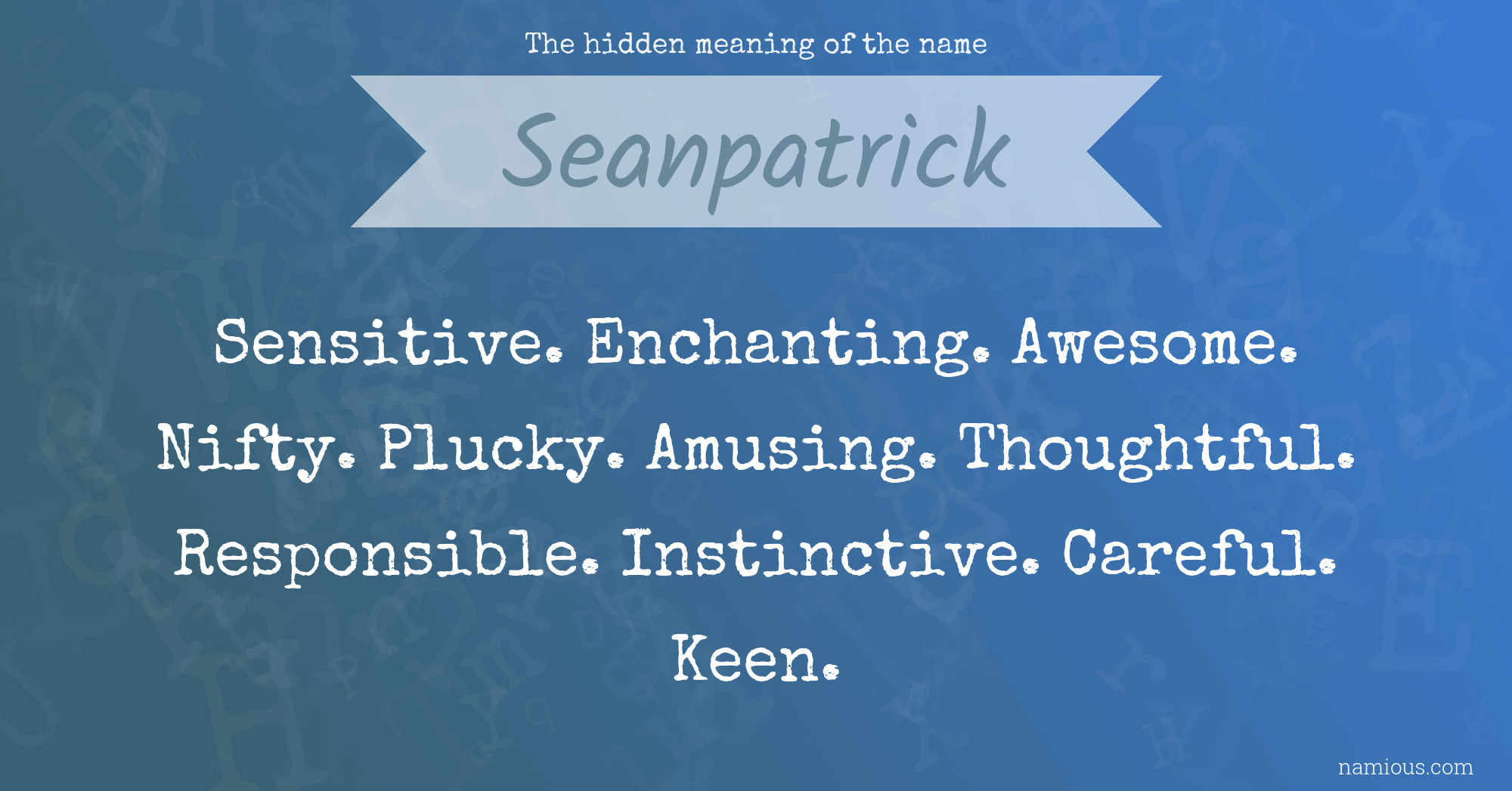 The hidden meaning of the name Seanpatrick