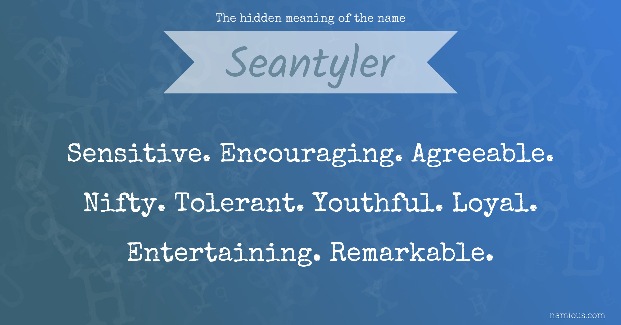 The hidden meaning of the name Seantyler