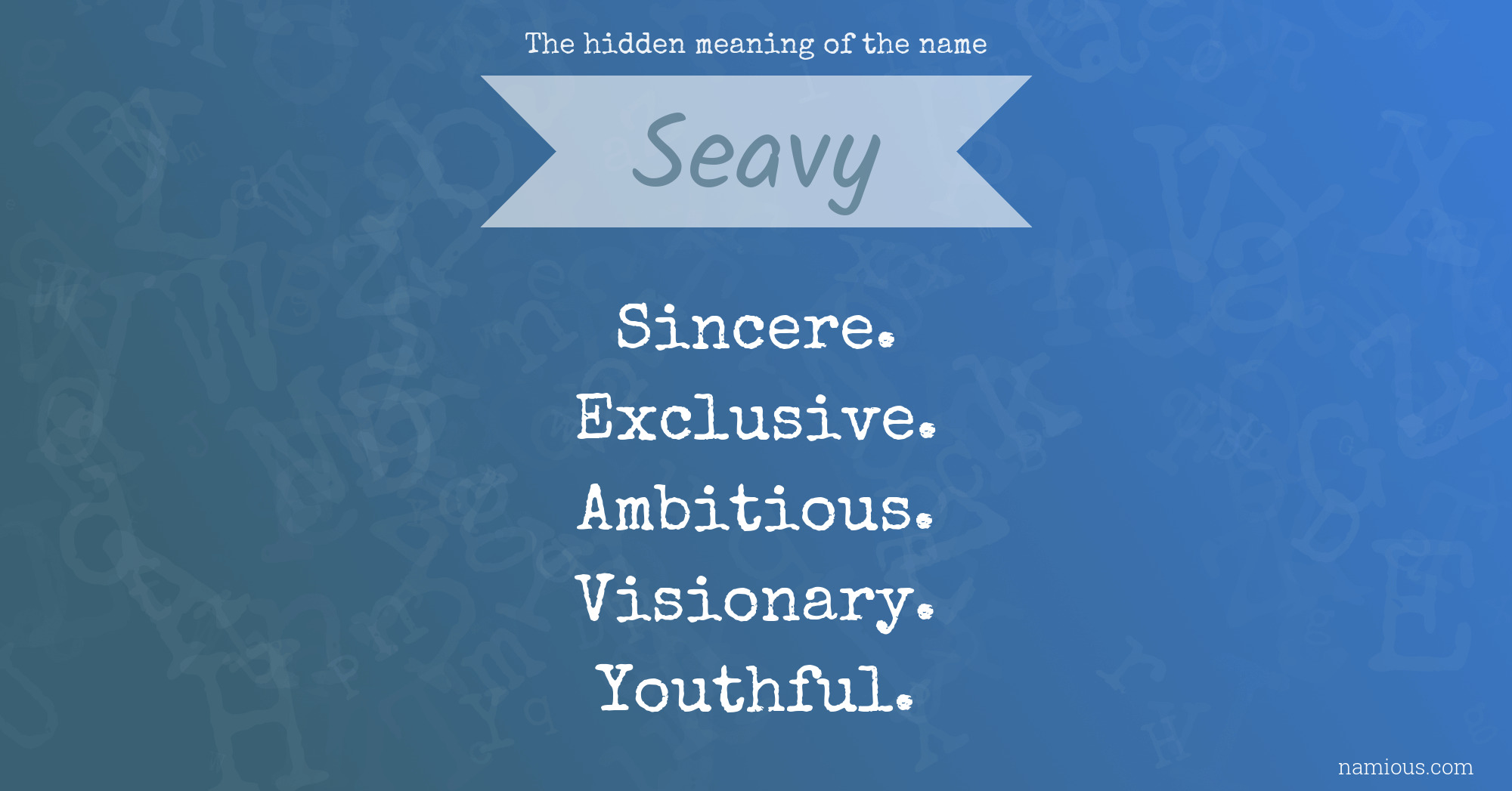 The hidden meaning of the name Seavy