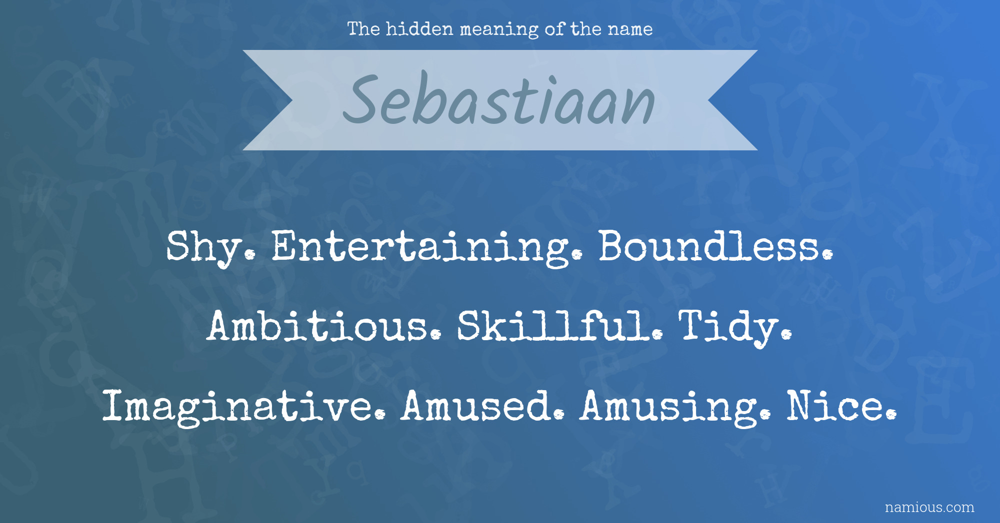 The hidden meaning of the name Sebastiaan