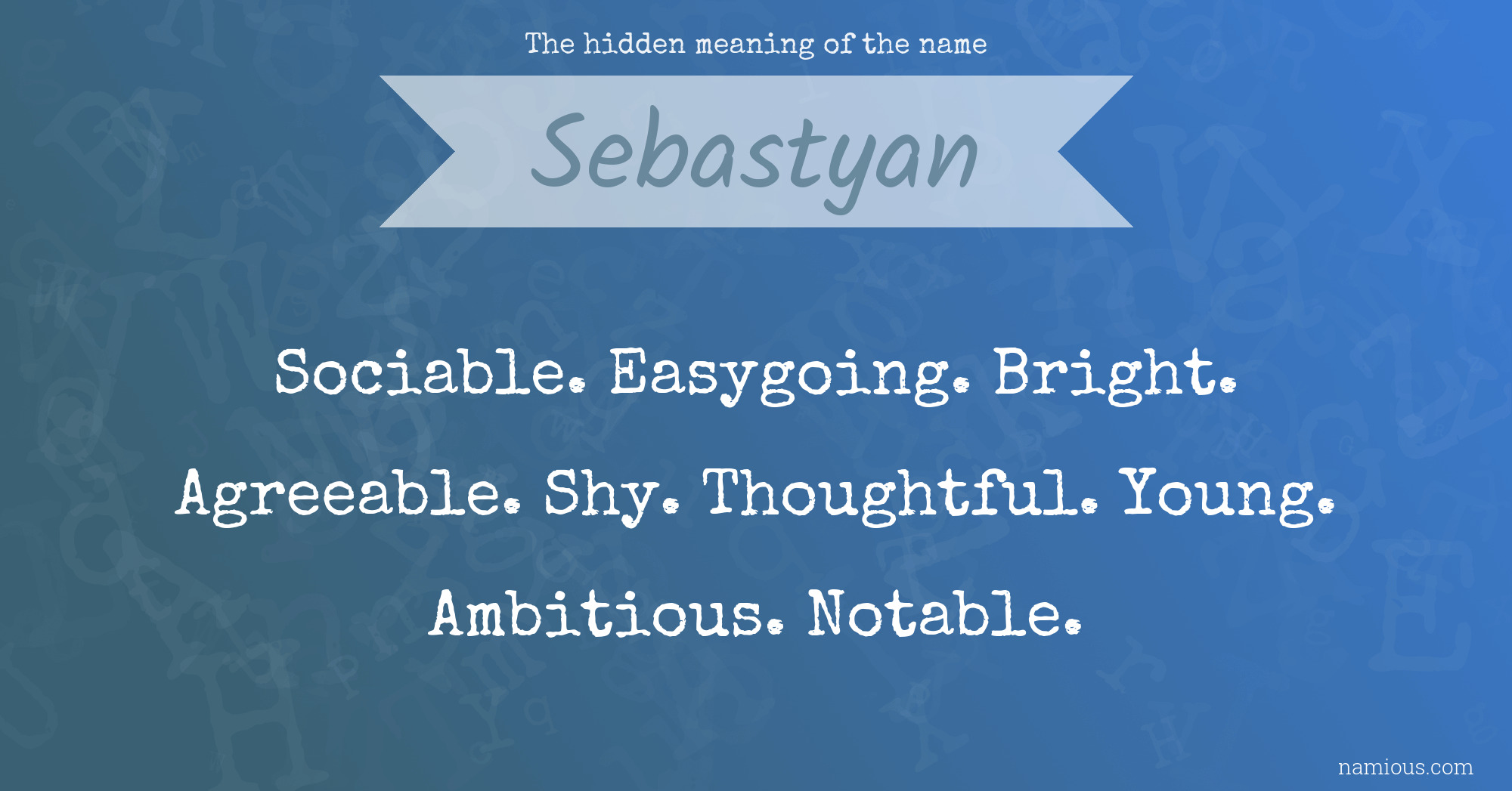 The hidden meaning of the name Sebastyan