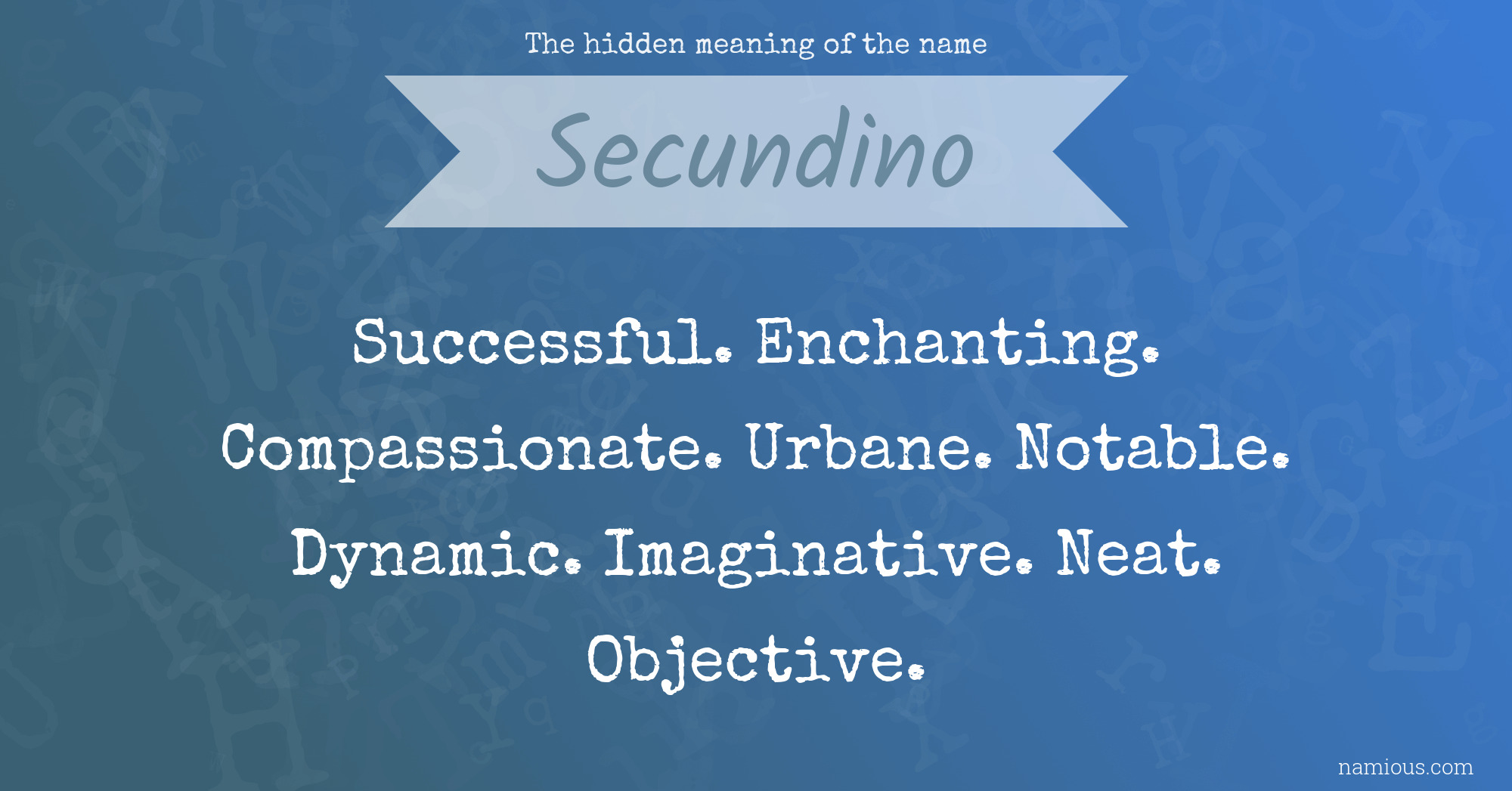 The hidden meaning of the name Secundino