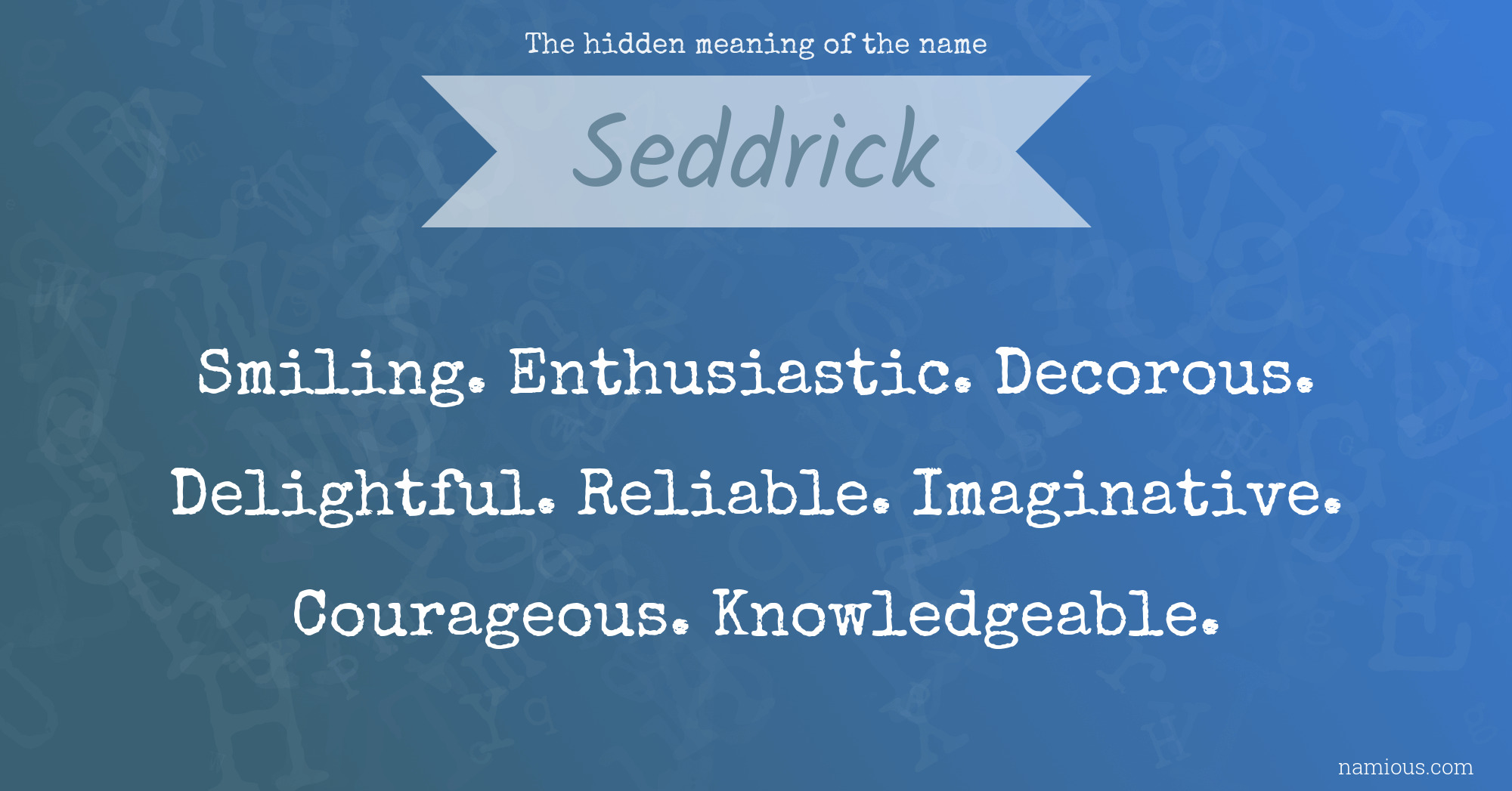 The hidden meaning of the name Seddrick