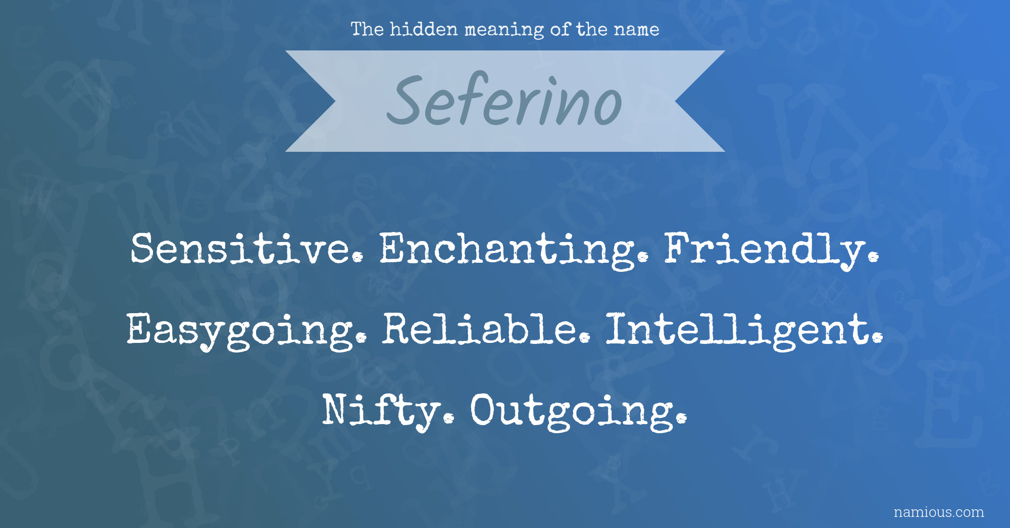 The hidden meaning of the name Seferino