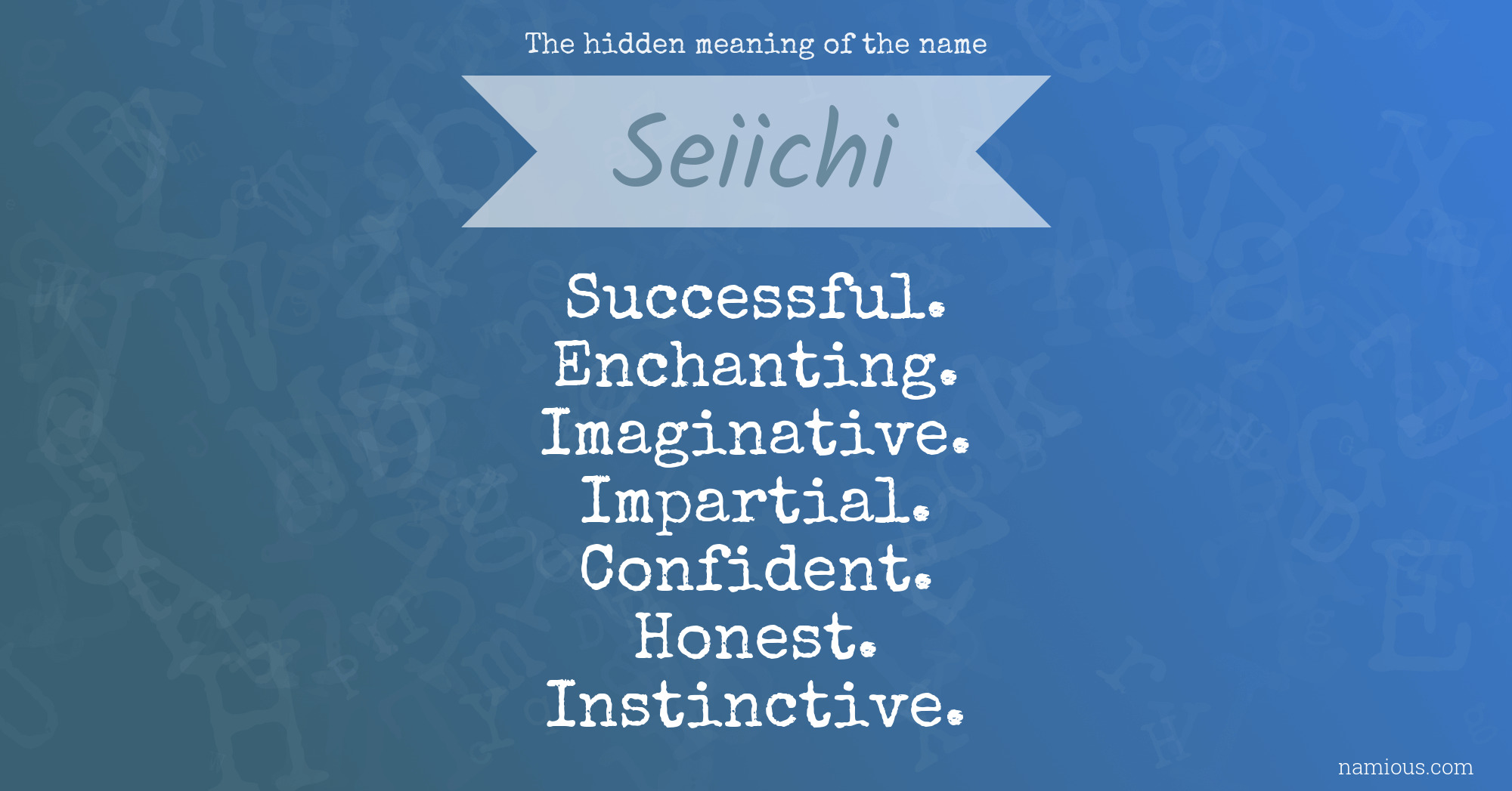 The hidden meaning of the name Seiichi