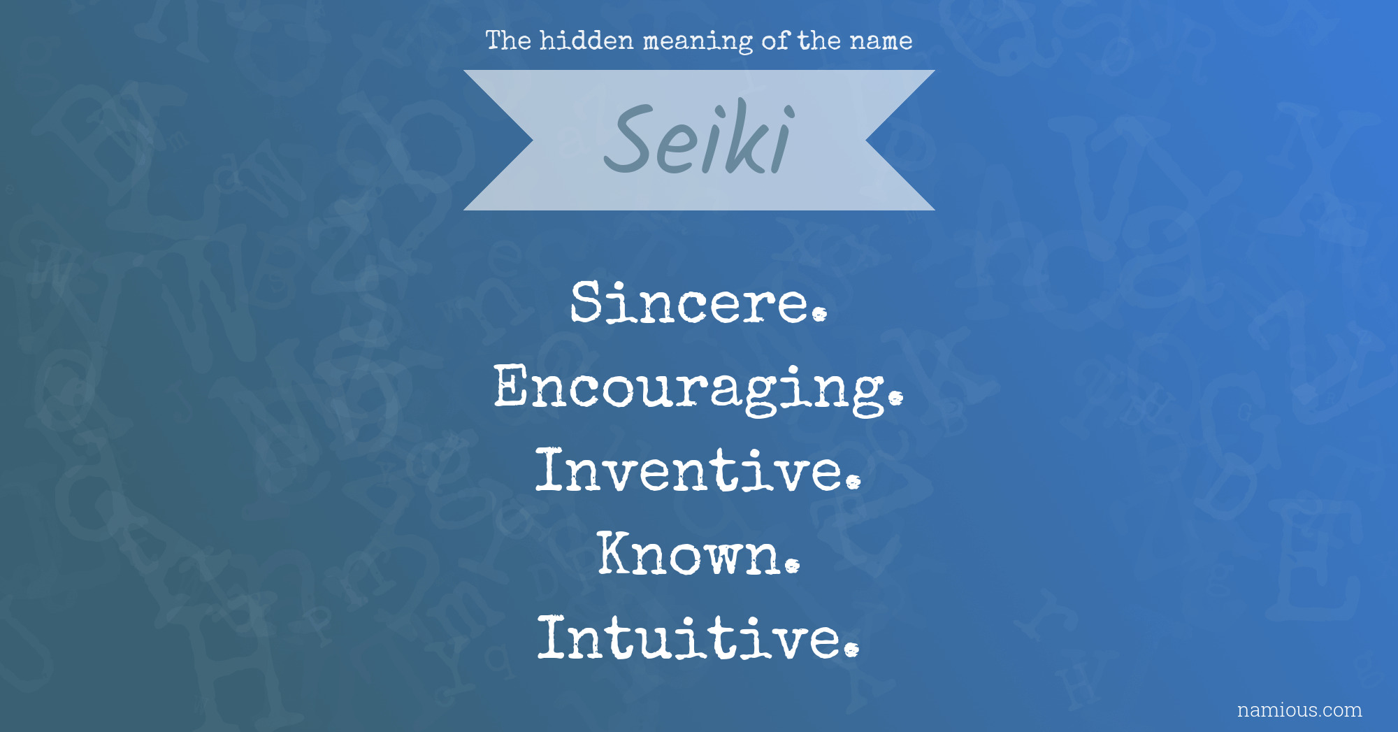 The hidden meaning of the name Seiki