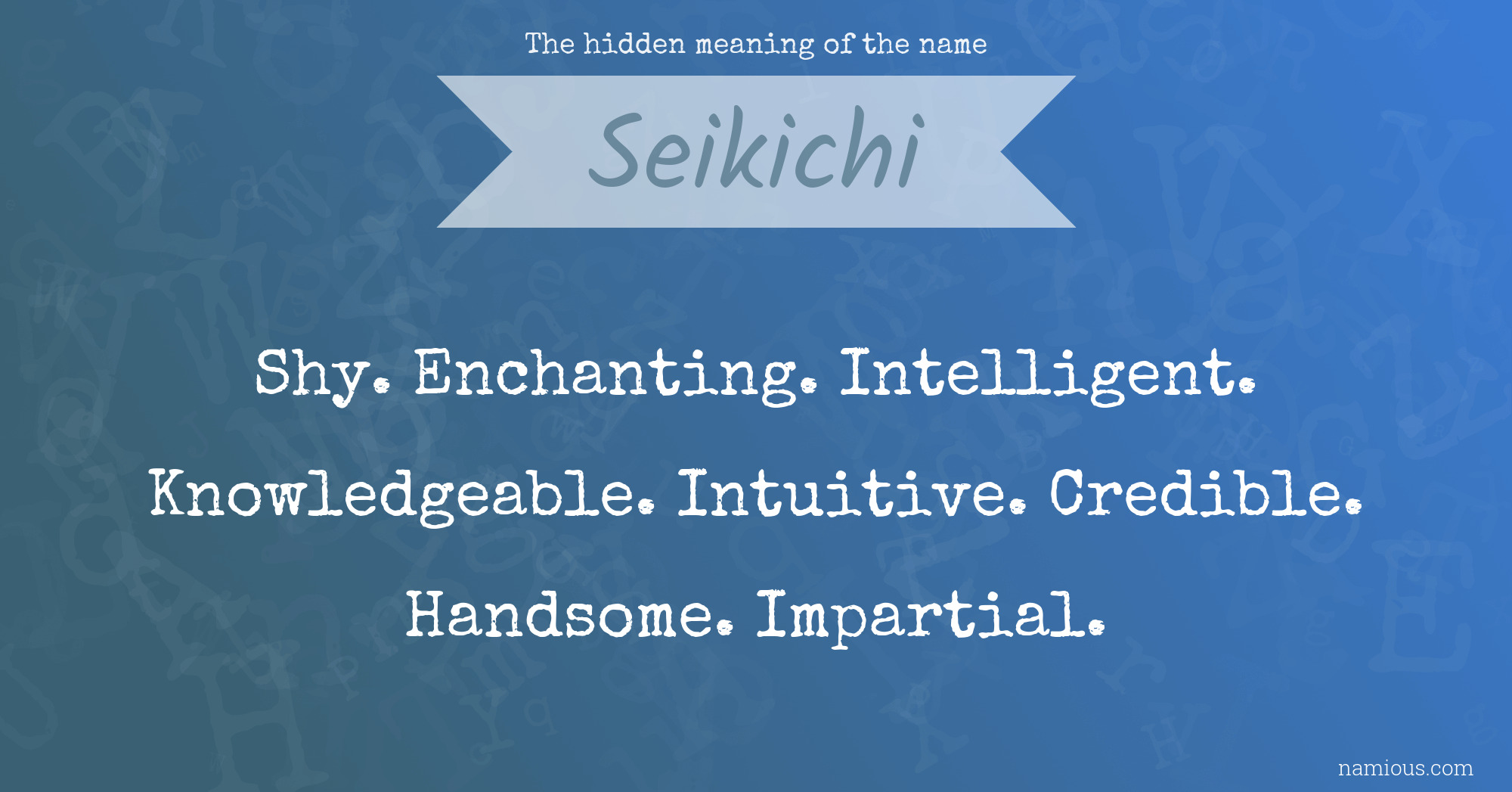 The hidden meaning of the name Seikichi