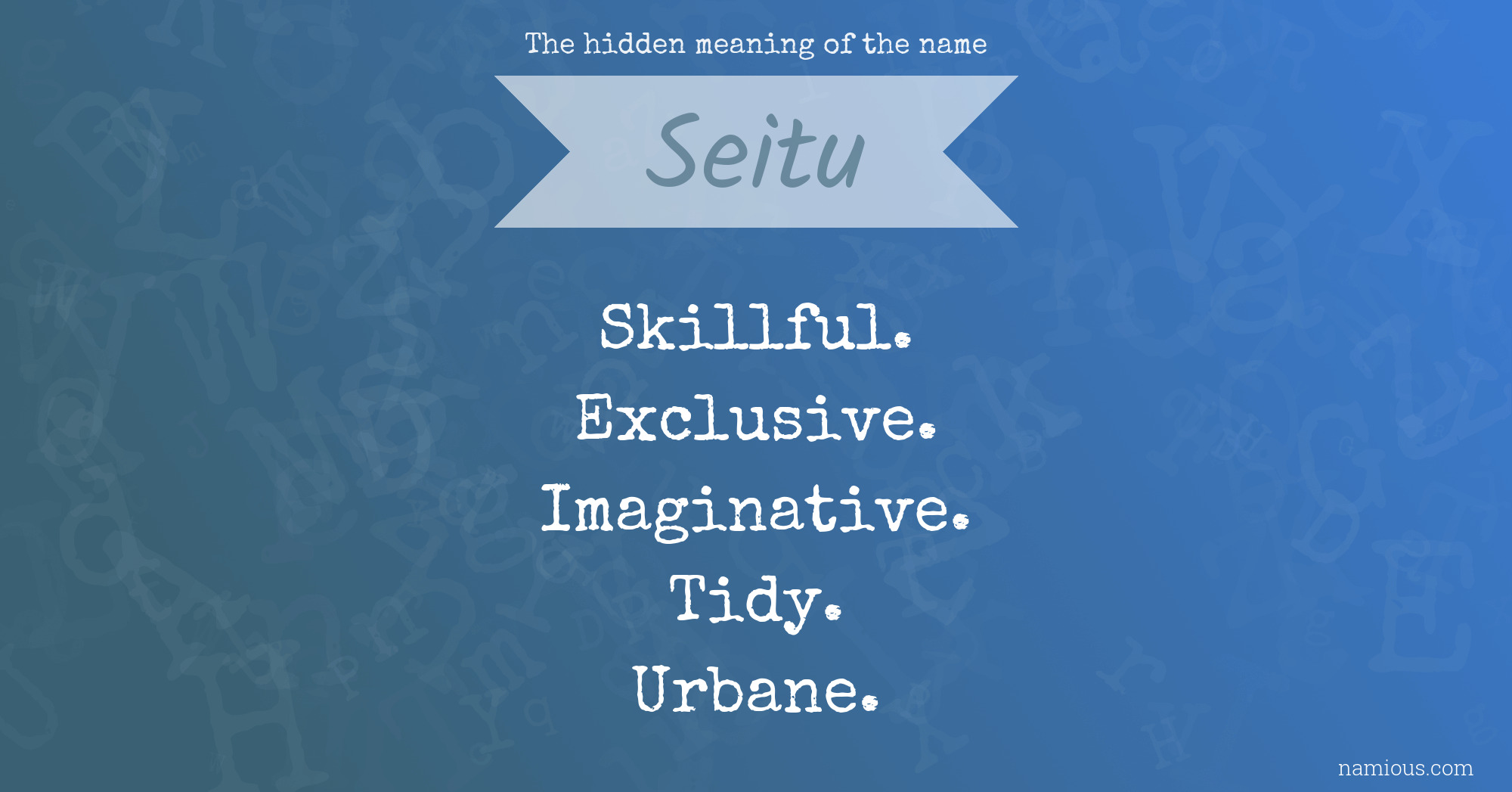 The hidden meaning of the name Seitu