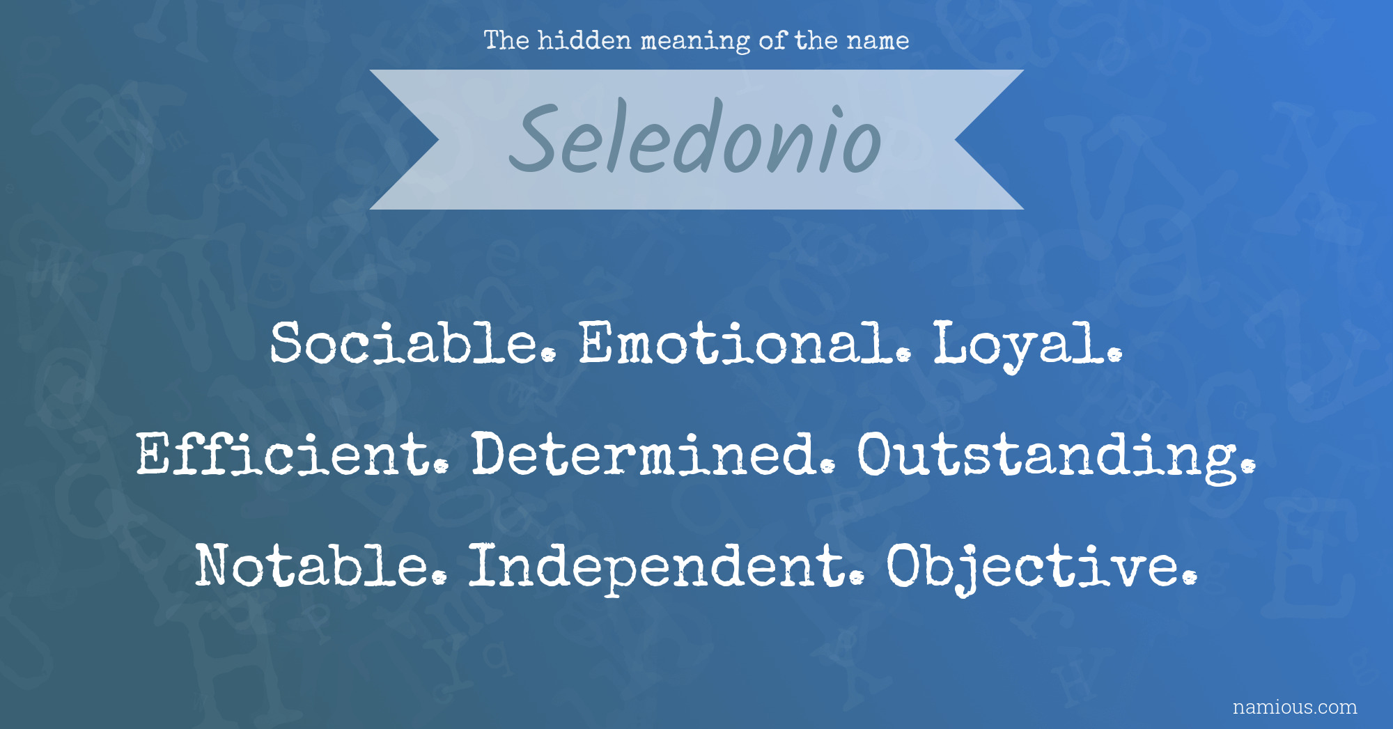 The hidden meaning of the name Seledonio