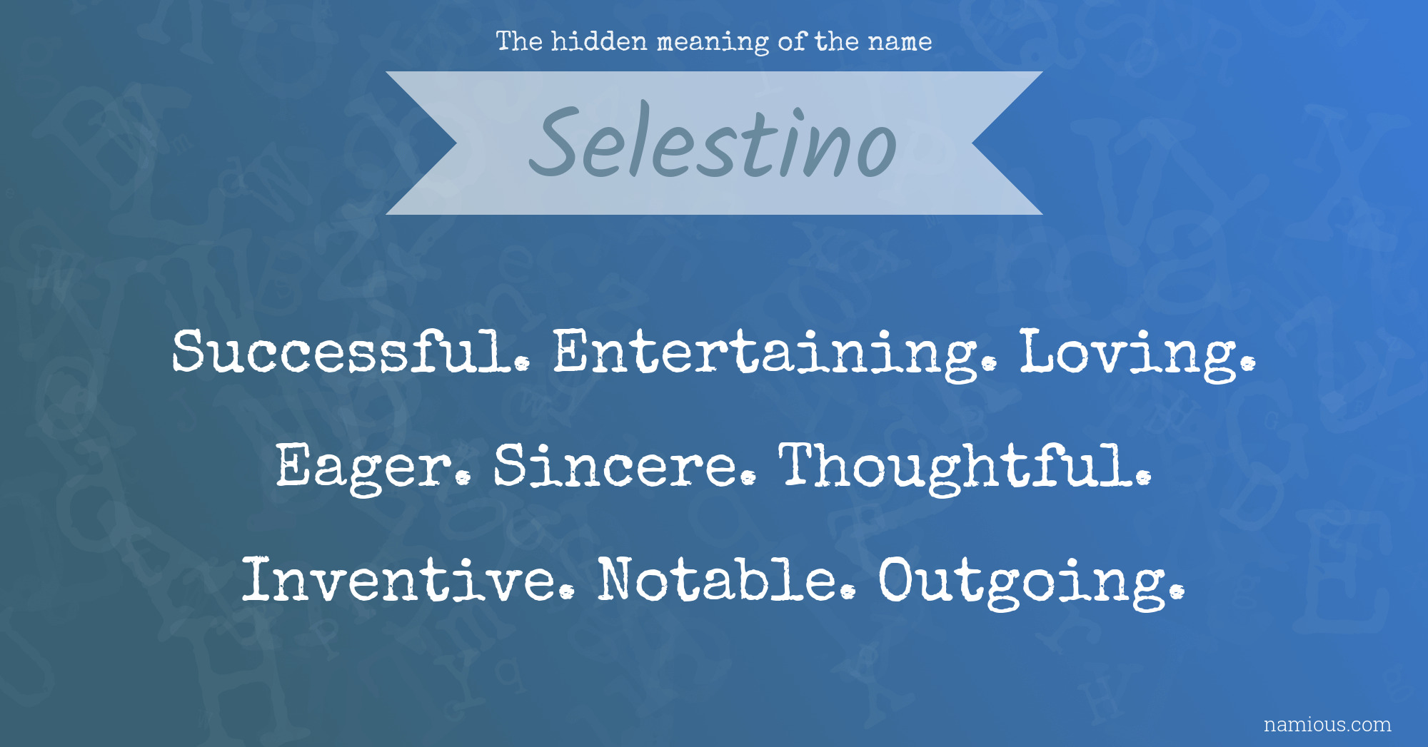 The hidden meaning of the name Selestino