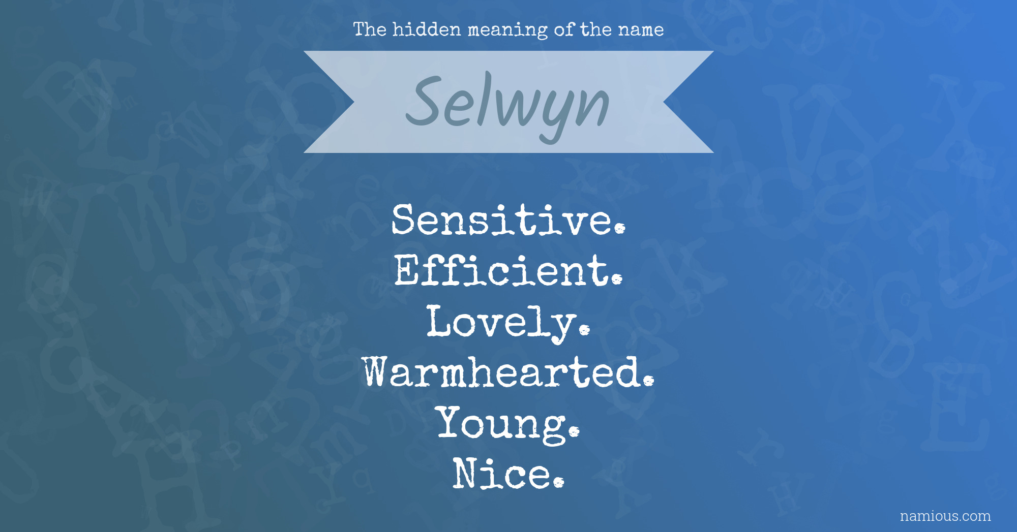 The hidden meaning of the name Selwyn