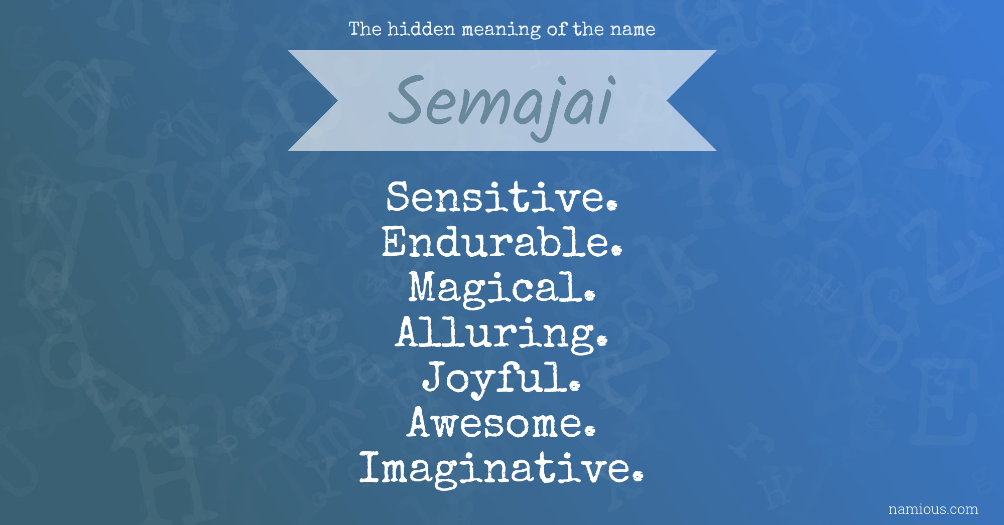 The hidden meaning of the name Semajai