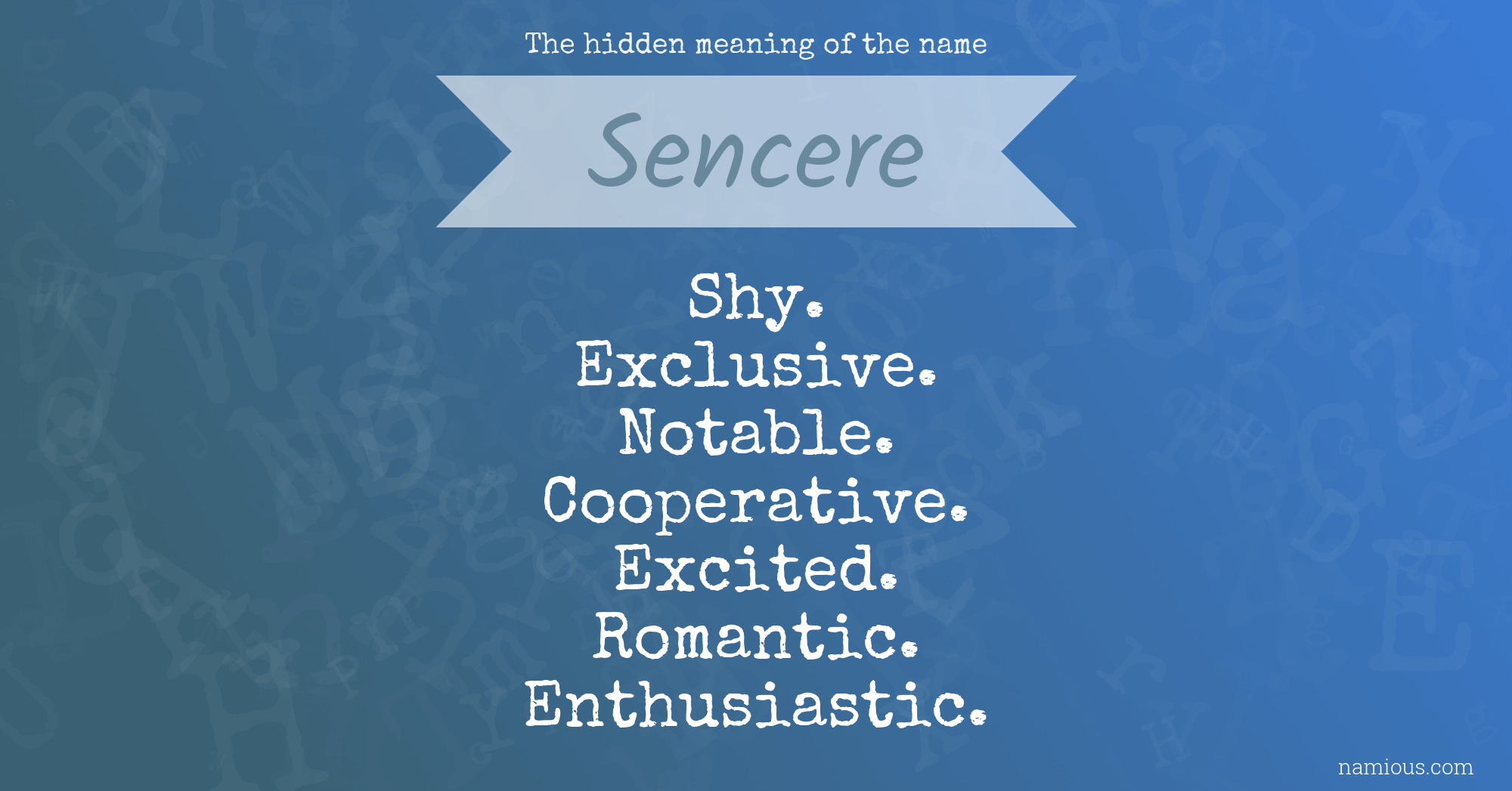 The hidden meaning of the name Sencere