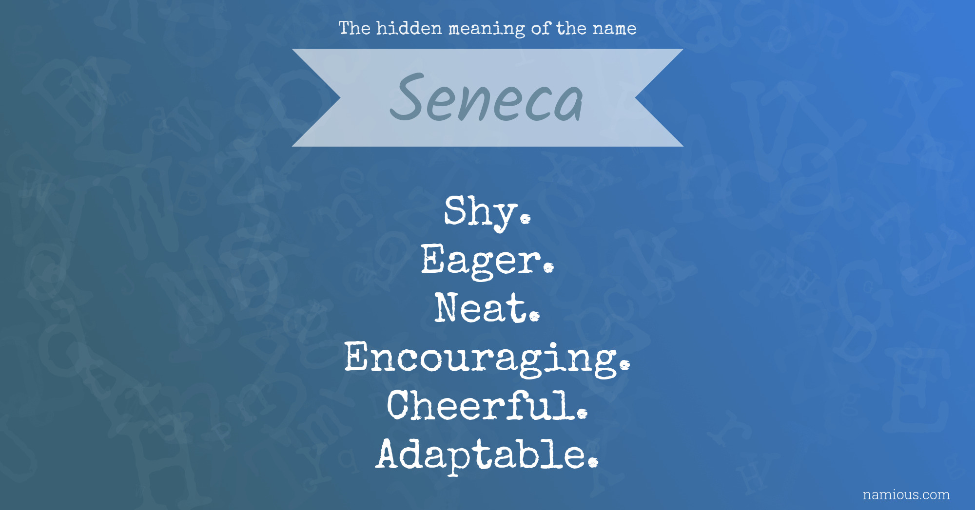 The hidden meaning of the name Seneca