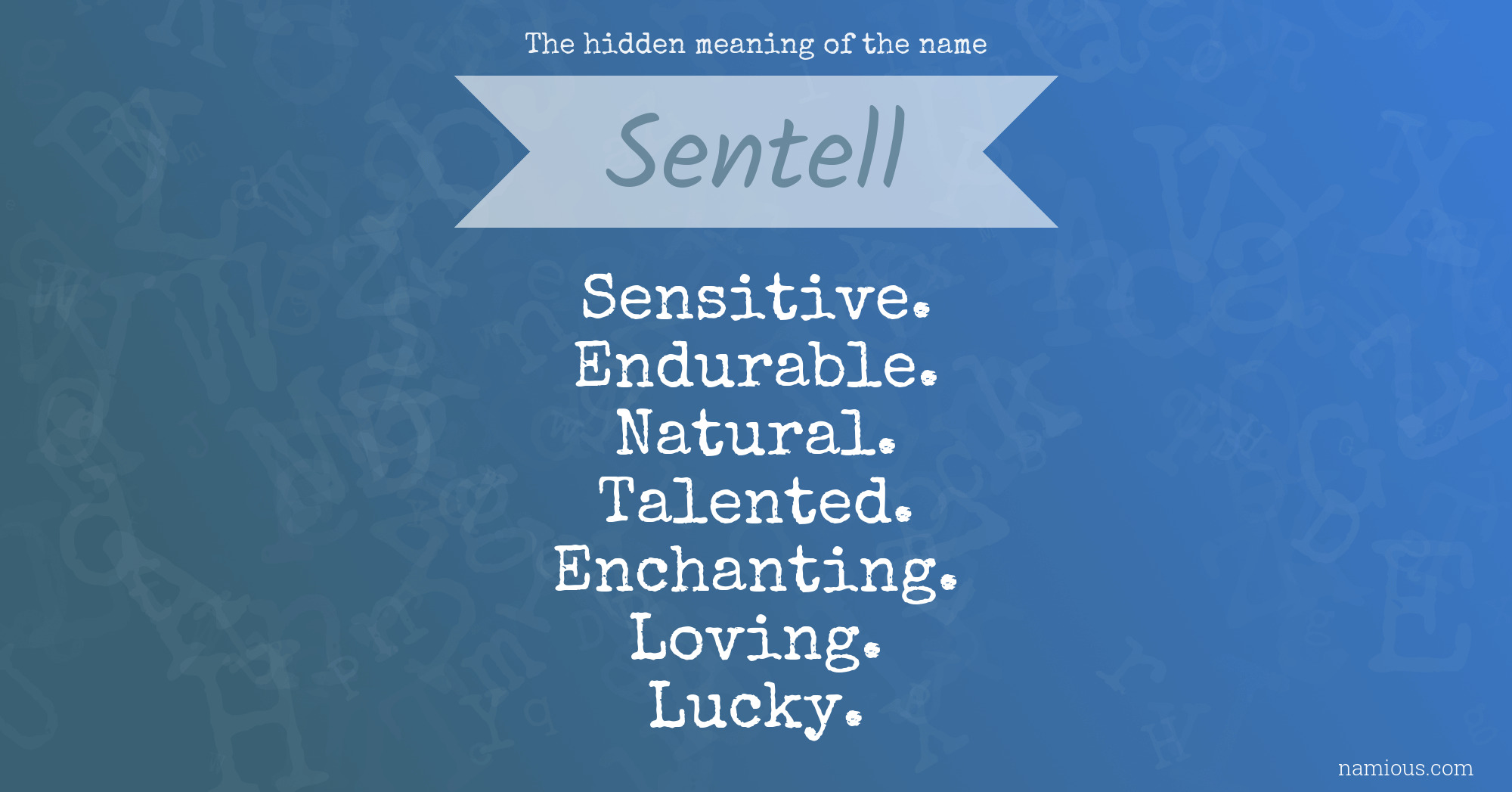 The hidden meaning of the name Sentell