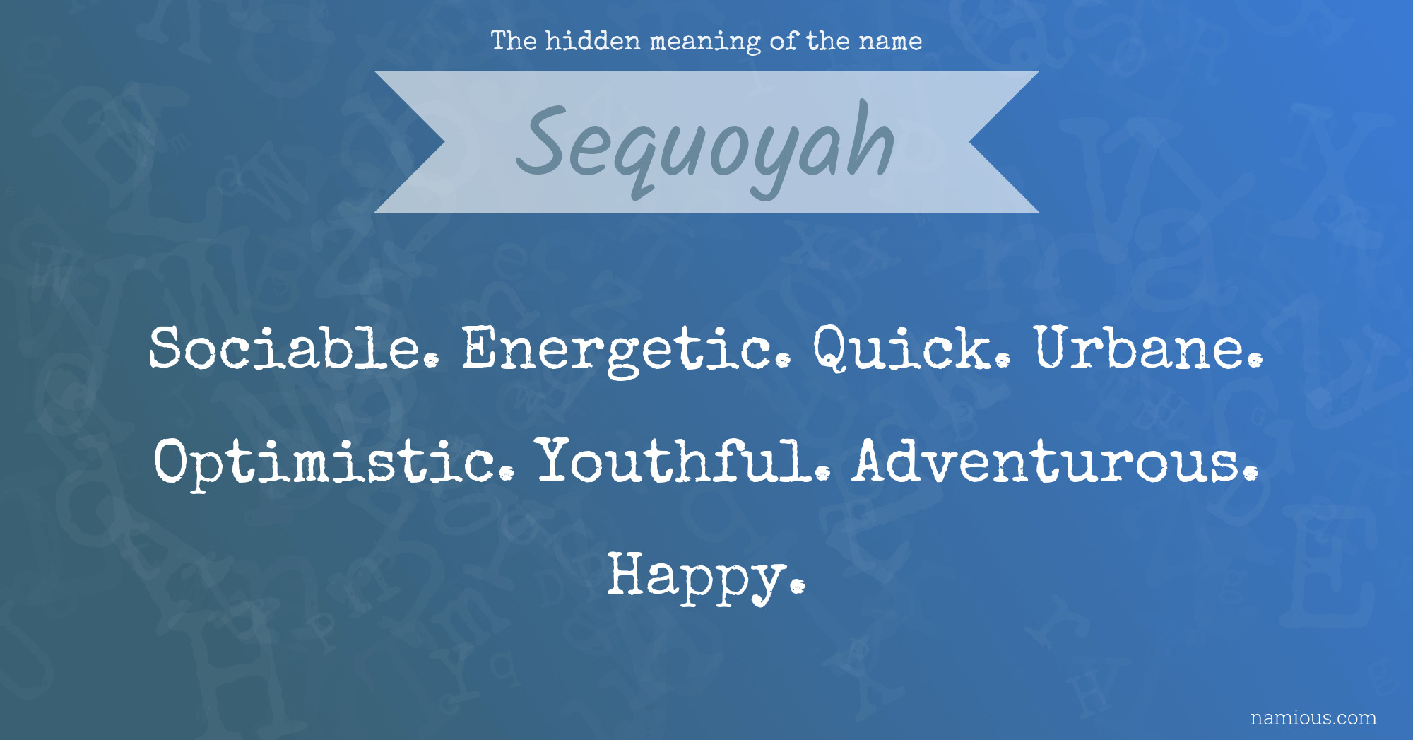 The hidden meaning of the name Sequoyah