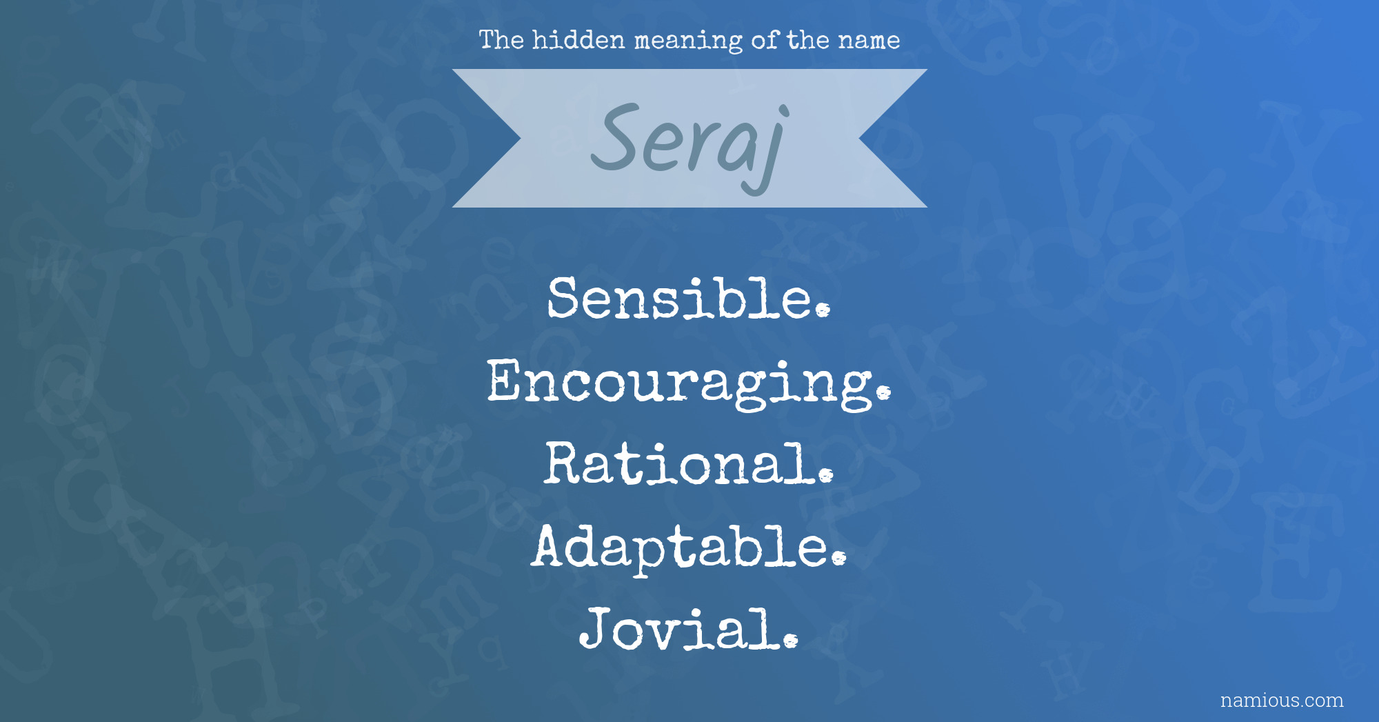 The hidden meaning of the name Seraj