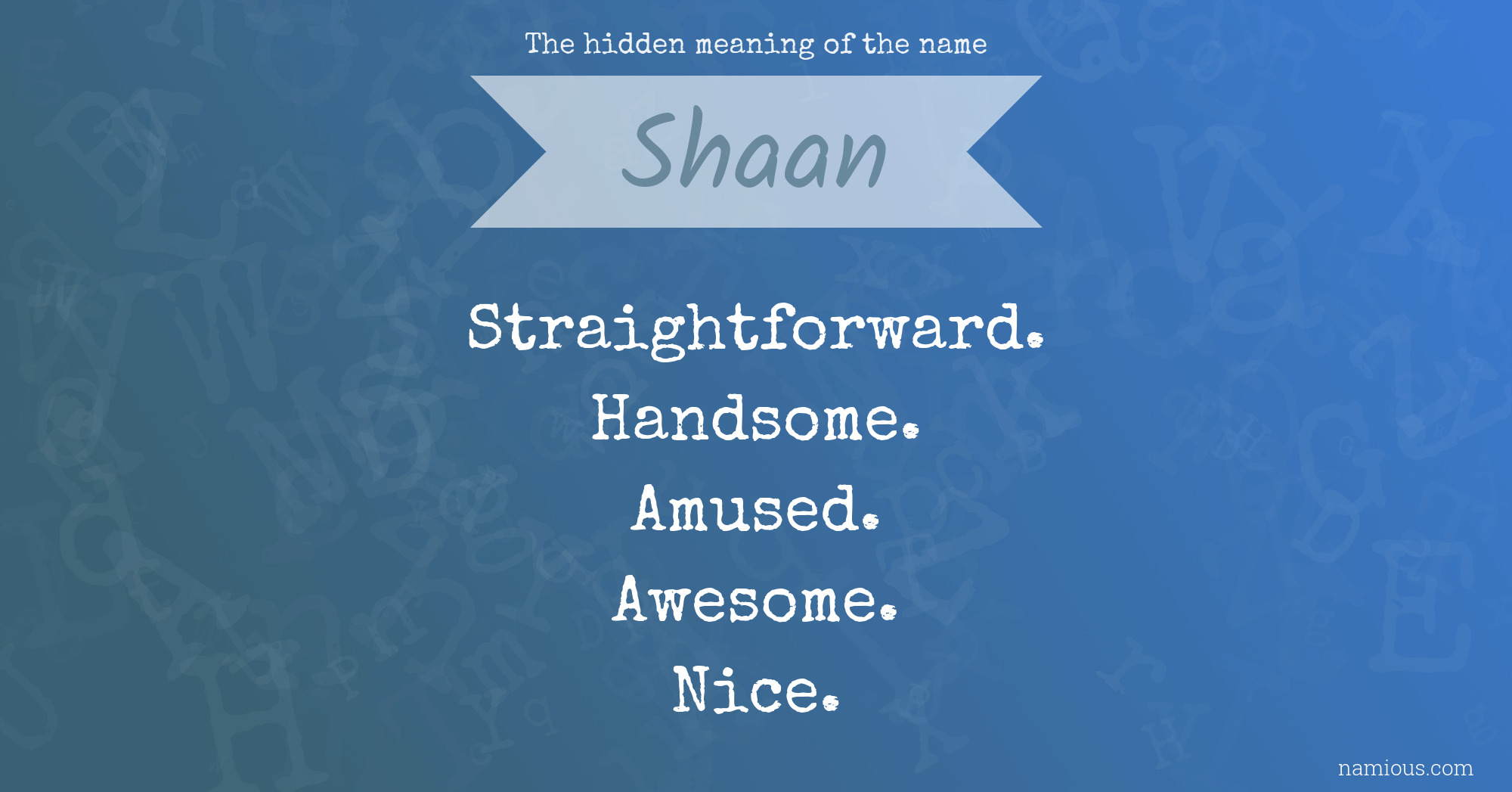 The hidden meaning of the name Shaan