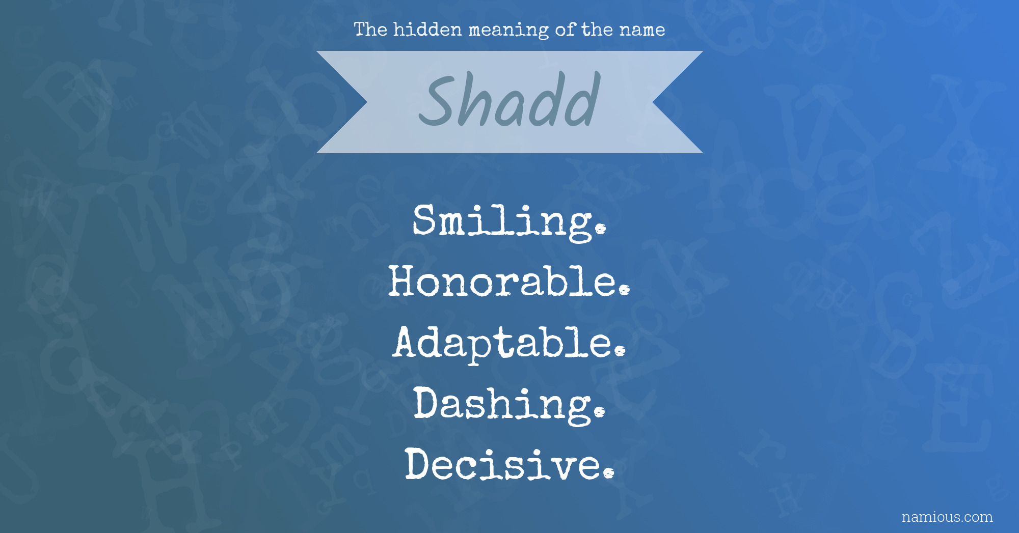 The hidden meaning of the name Shadd