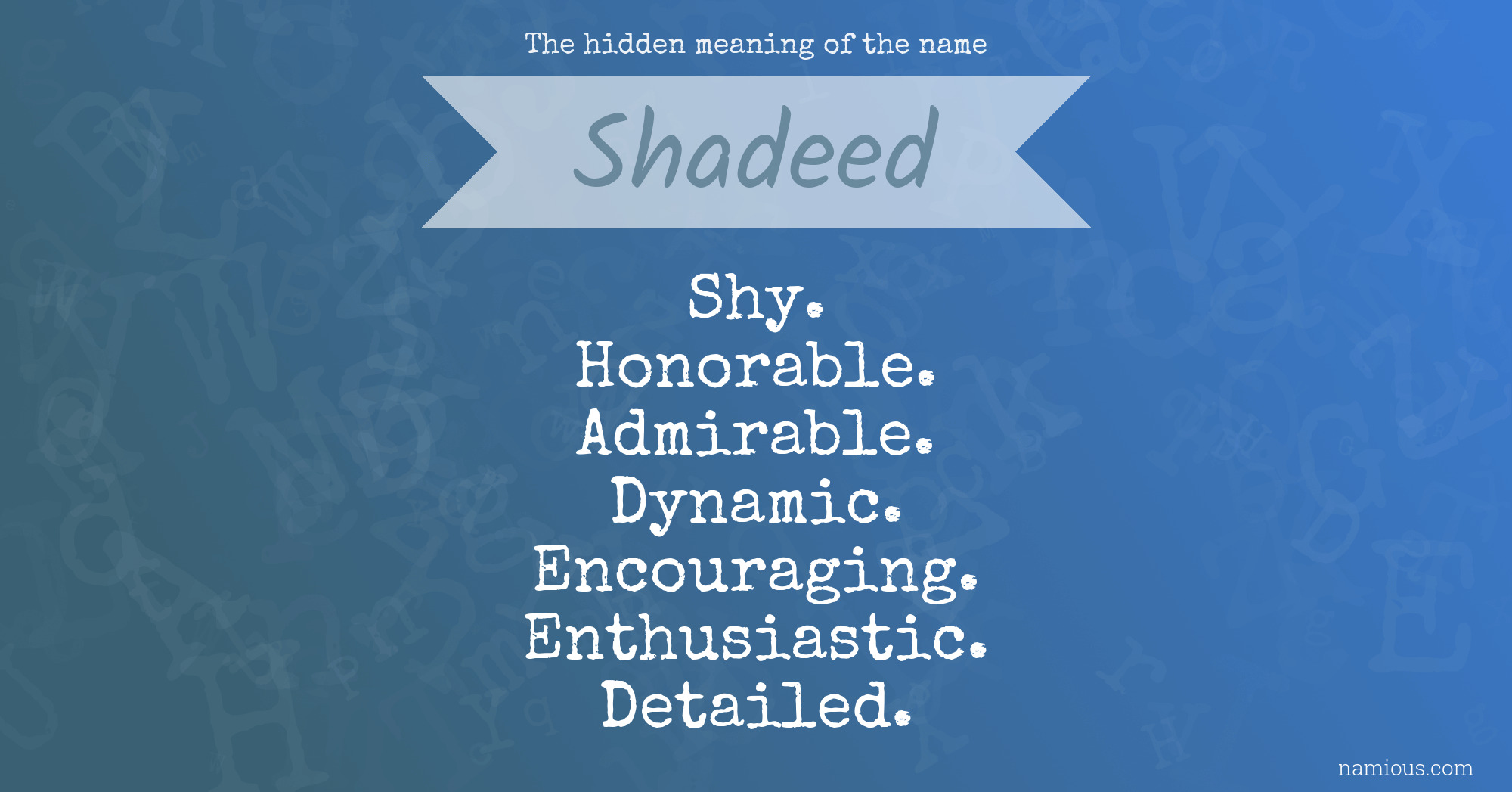 The hidden meaning of the name Shadeed