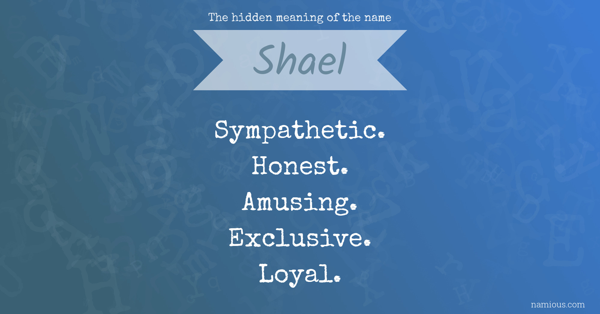 The hidden meaning of the name Shael