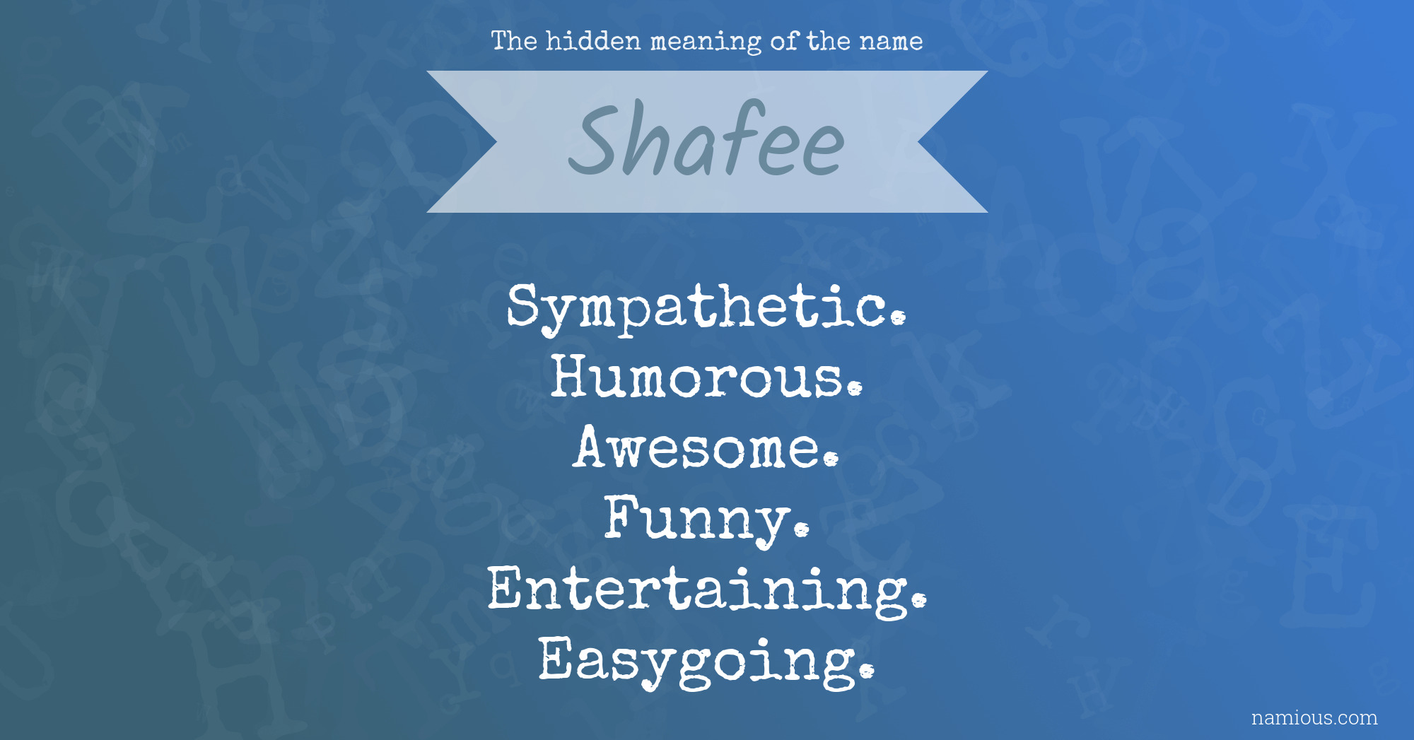 The hidden meaning of the name Shafee