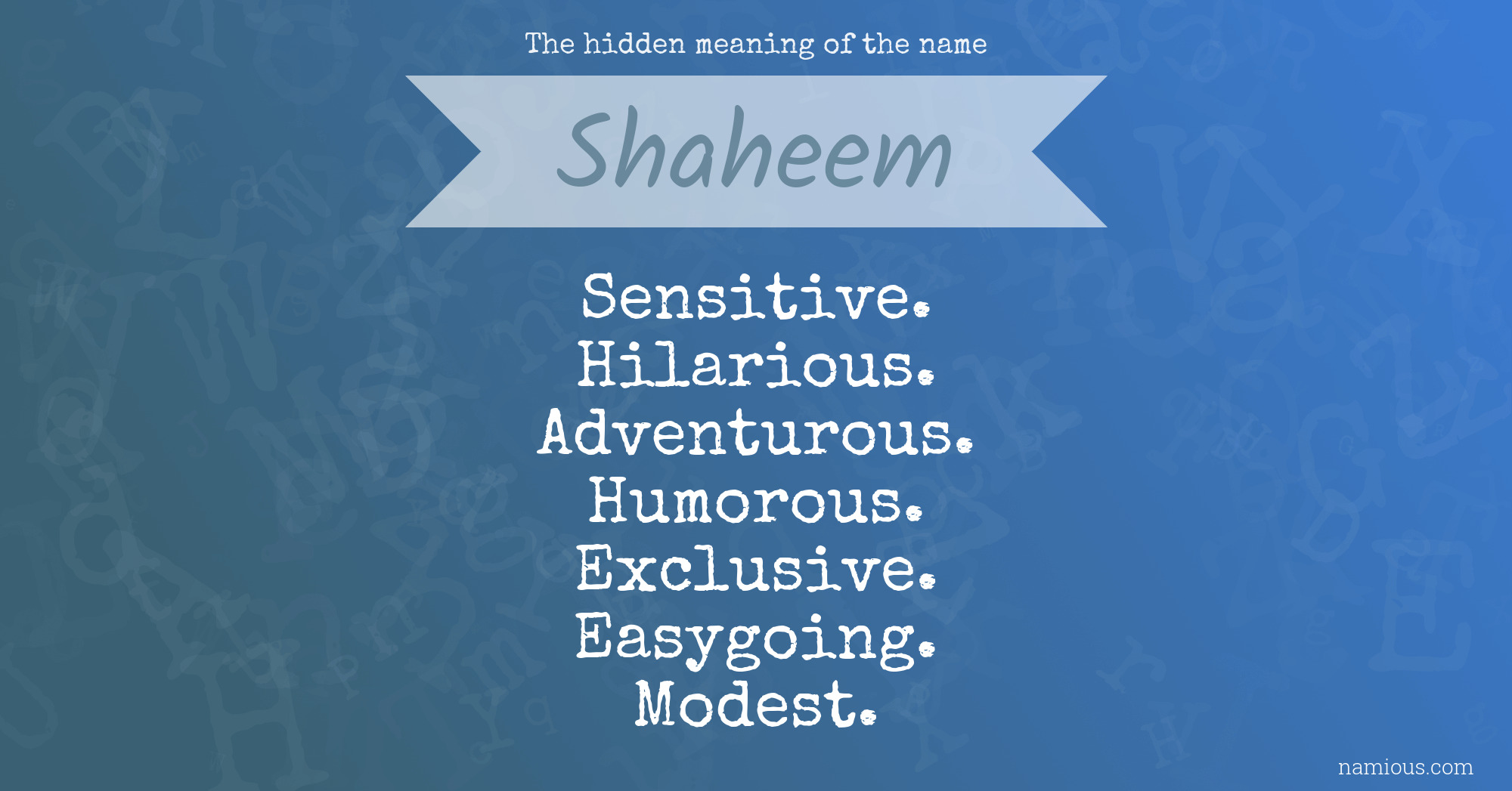 The hidden meaning of the name Shaheem