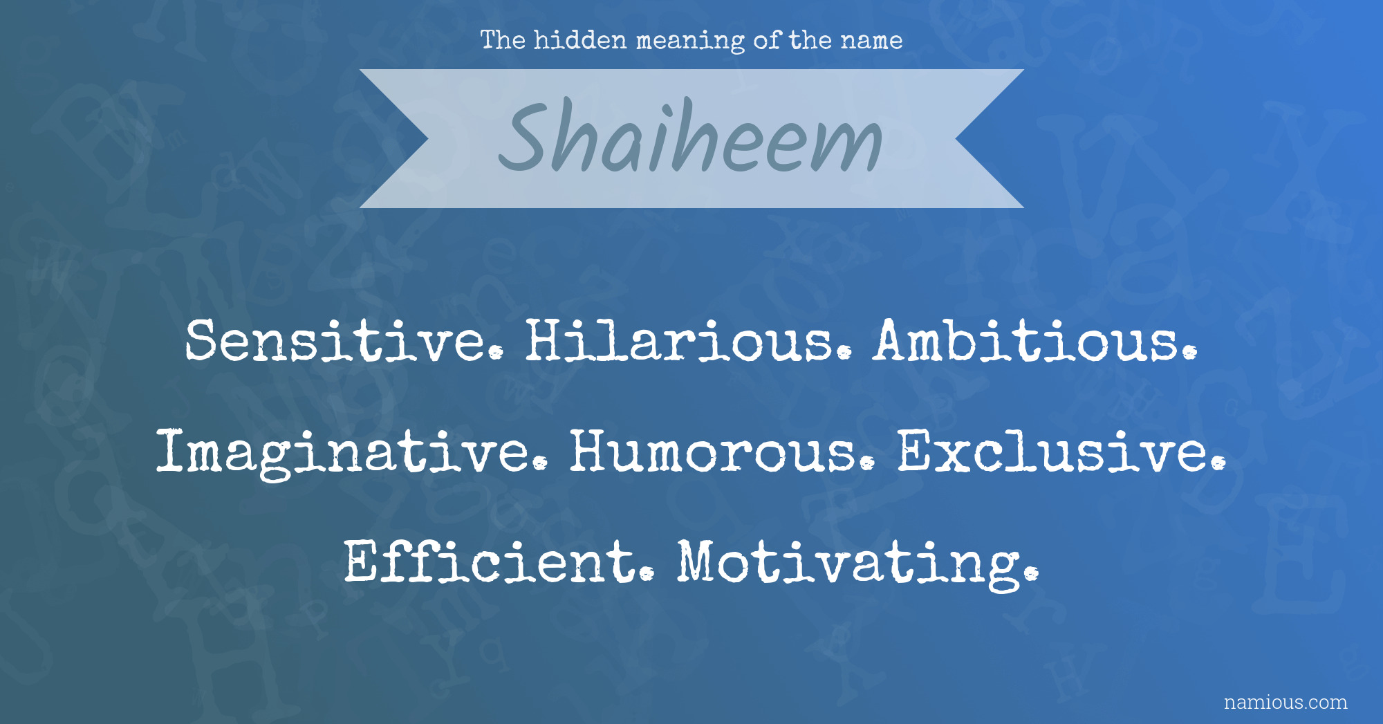 The hidden meaning of the name Shaiheem