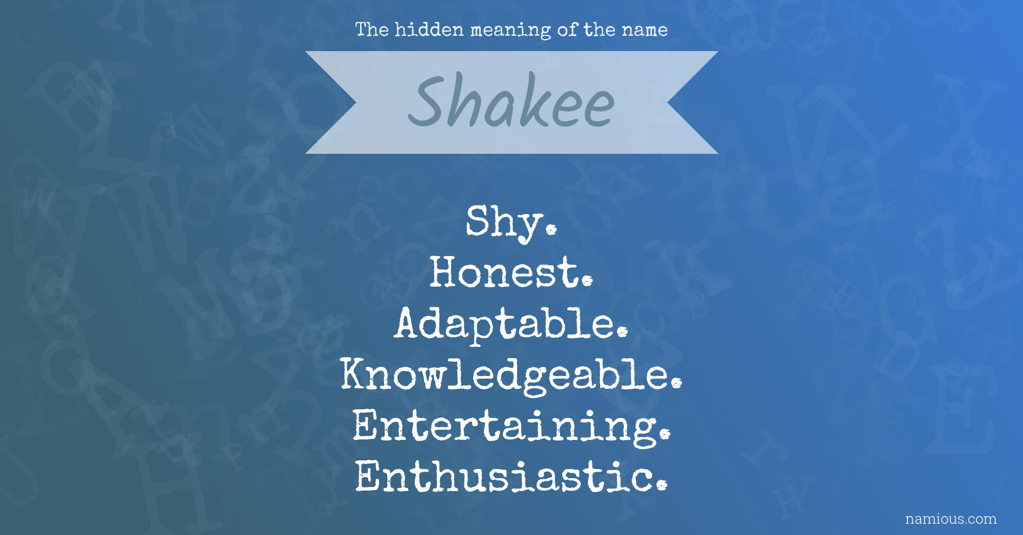 The hidden meaning of the name Shakee