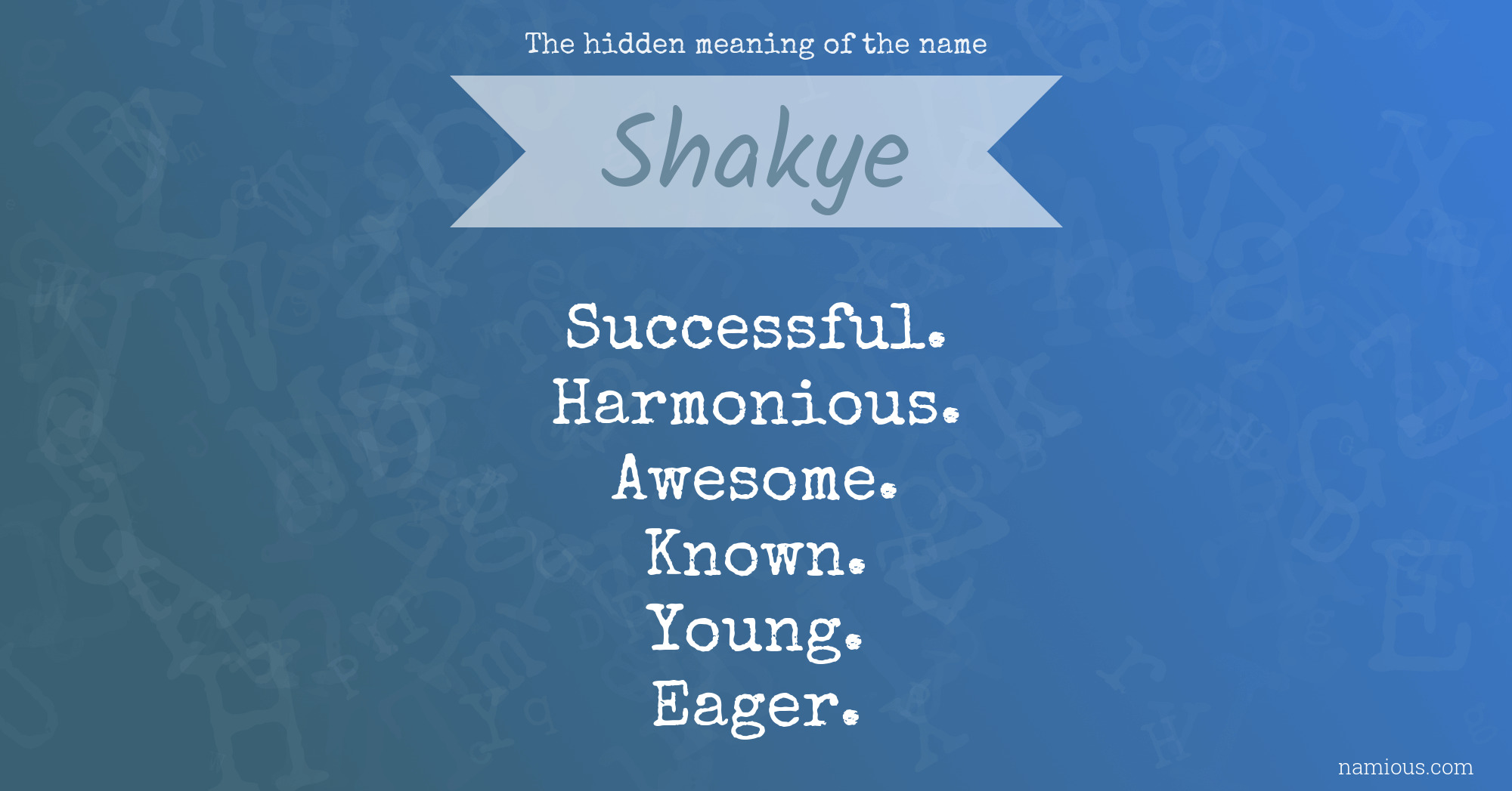 The hidden meaning of the name Shakye