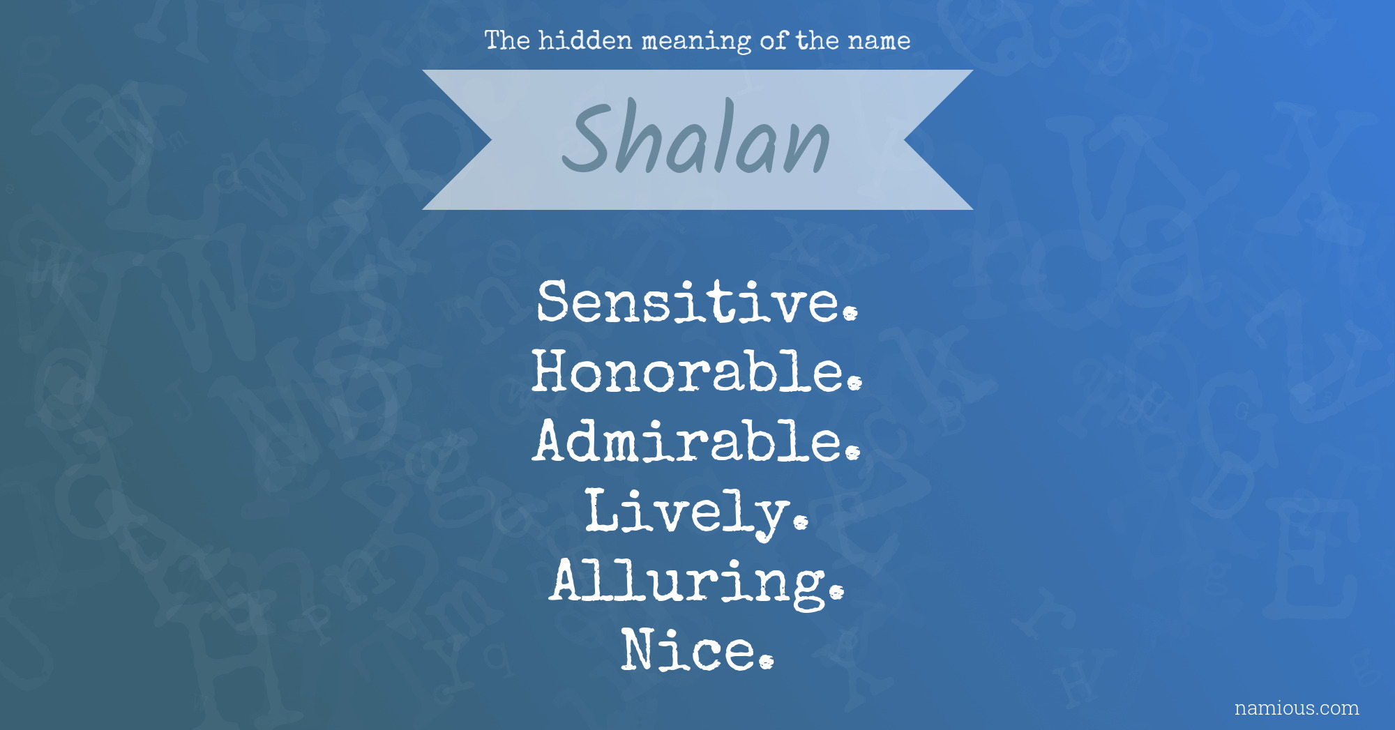 The hidden meaning of the name Shalan