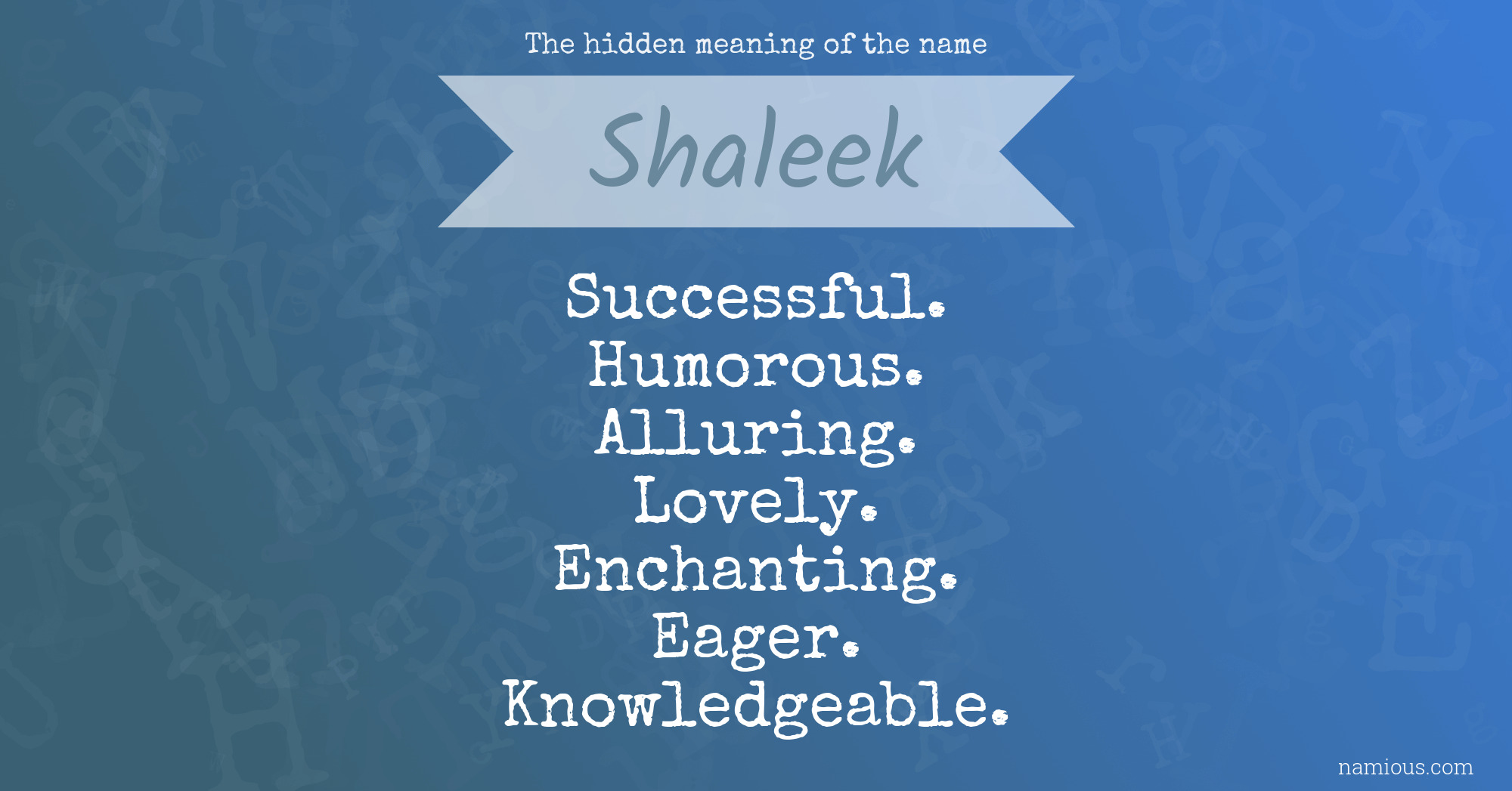 The hidden meaning of the name Shaleek