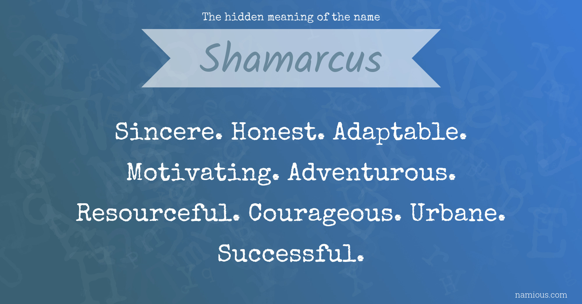 The hidden meaning of the name Shamarcus