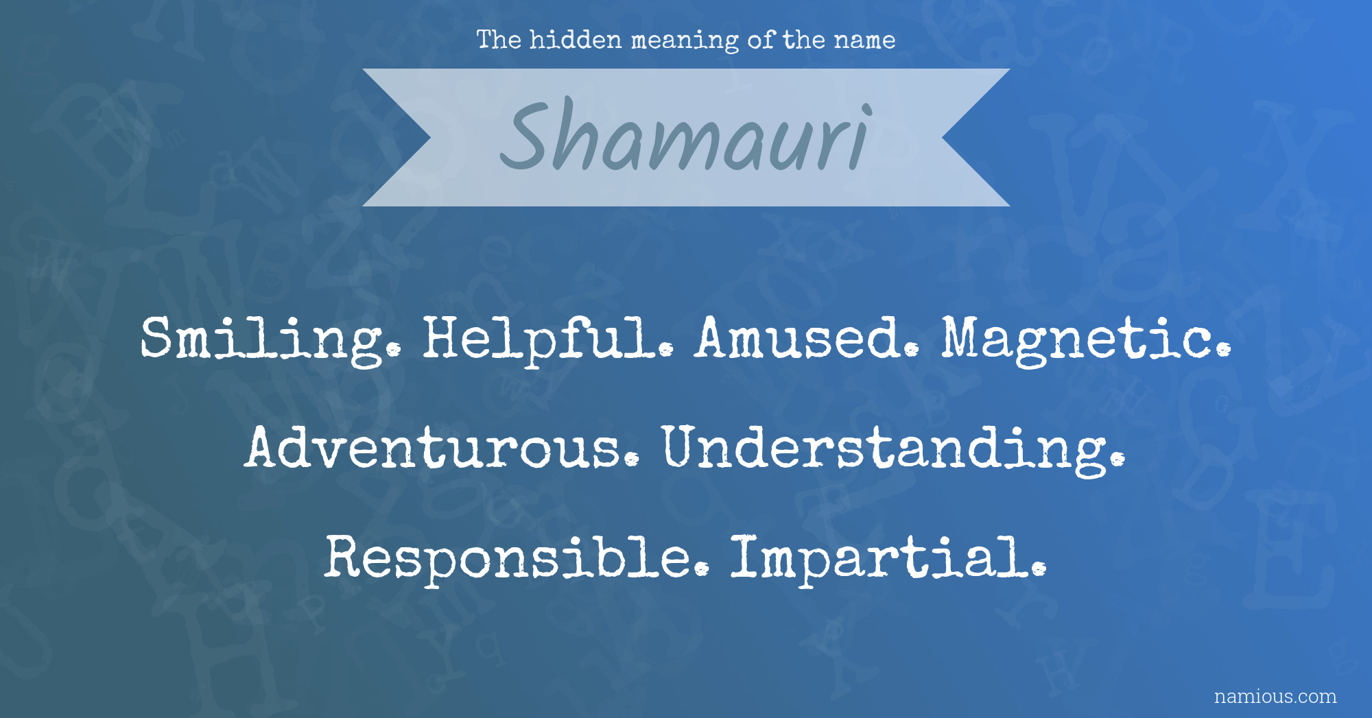 The hidden meaning of the name Shamauri