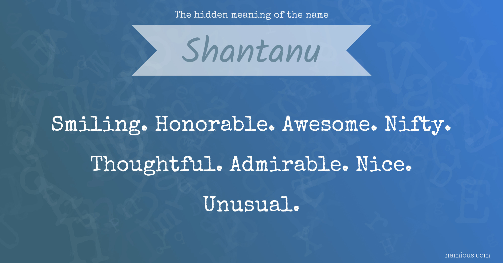 the-hidden-meaning-of-the-name-shantanu-namious