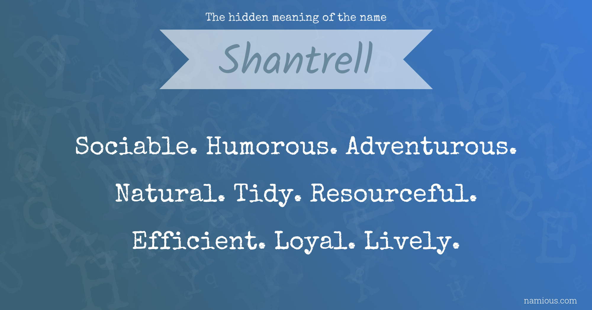 The hidden meaning of the name Shantrell