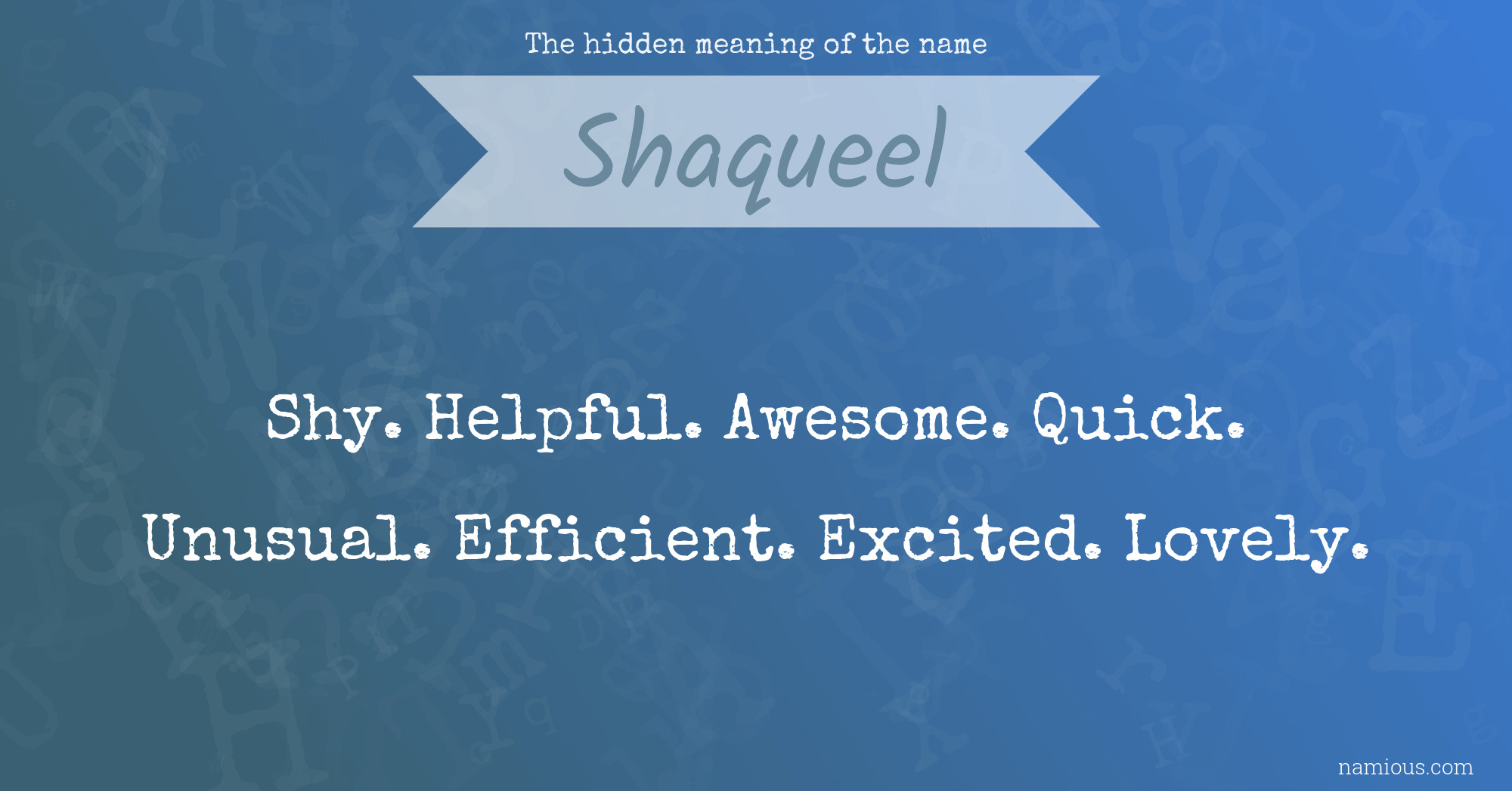 The hidden meaning of the name Shaqueel