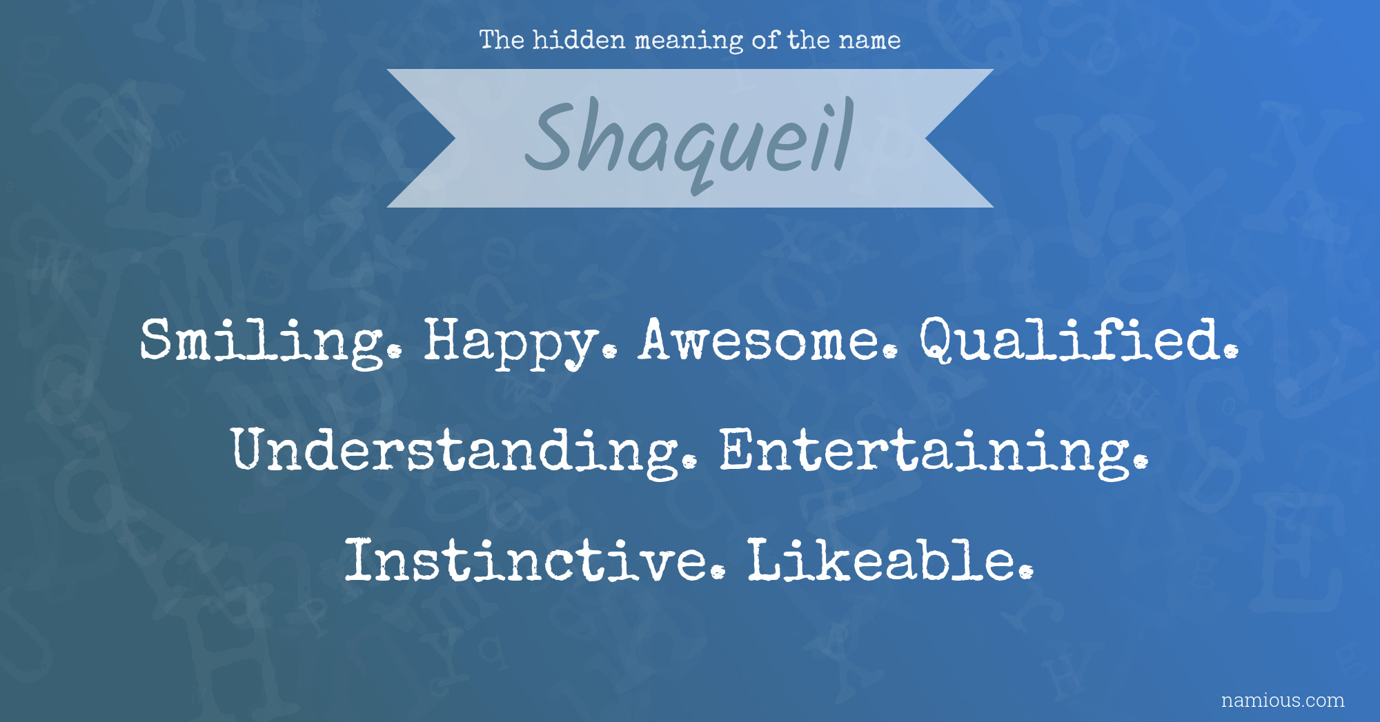 The hidden meaning of the name Shaqueil