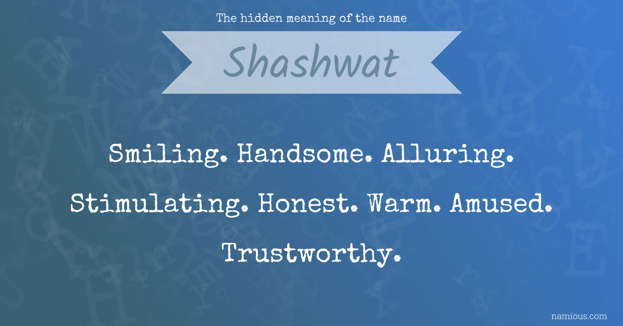 The hidden meaning of the name Shashwat