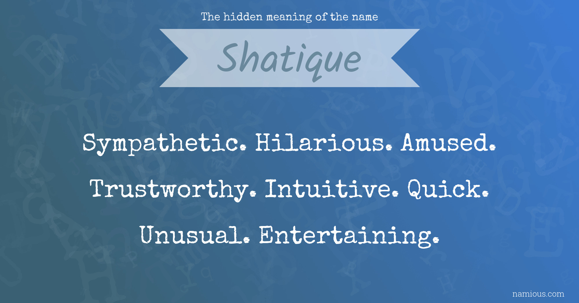 The hidden meaning of the name Shatique