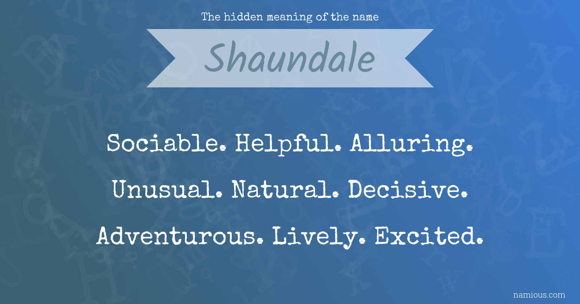 The hidden meaning of the name Shaundale