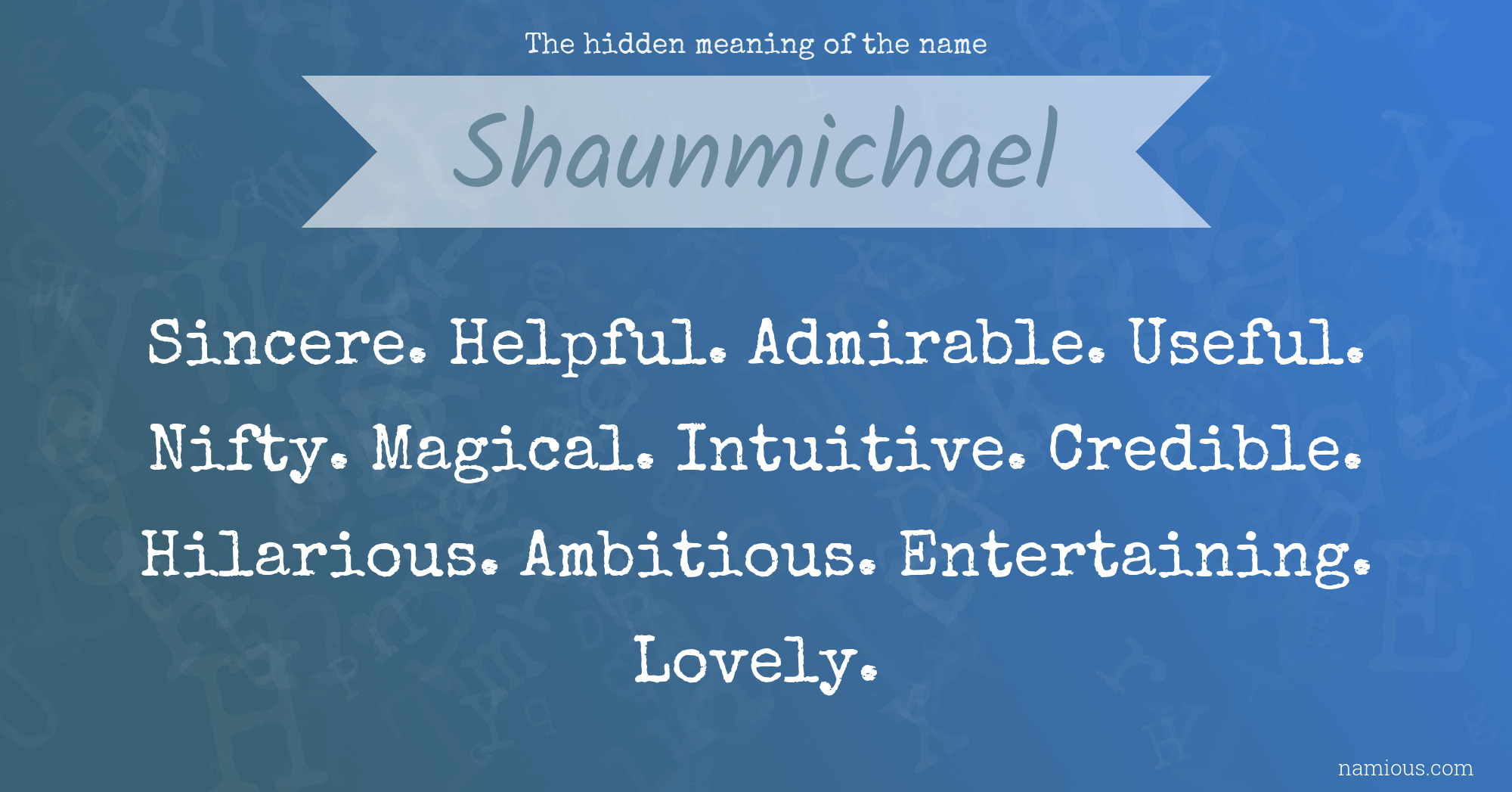 The hidden meaning of the name Shaunmichael