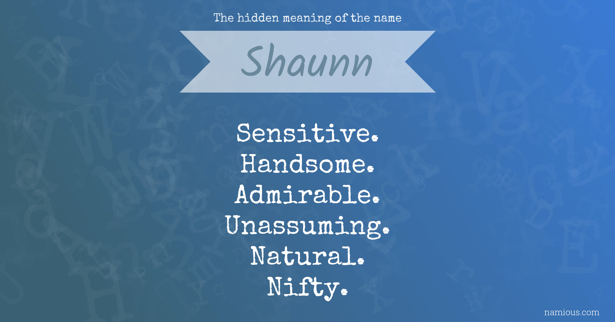 The hidden meaning of the name Shaunn