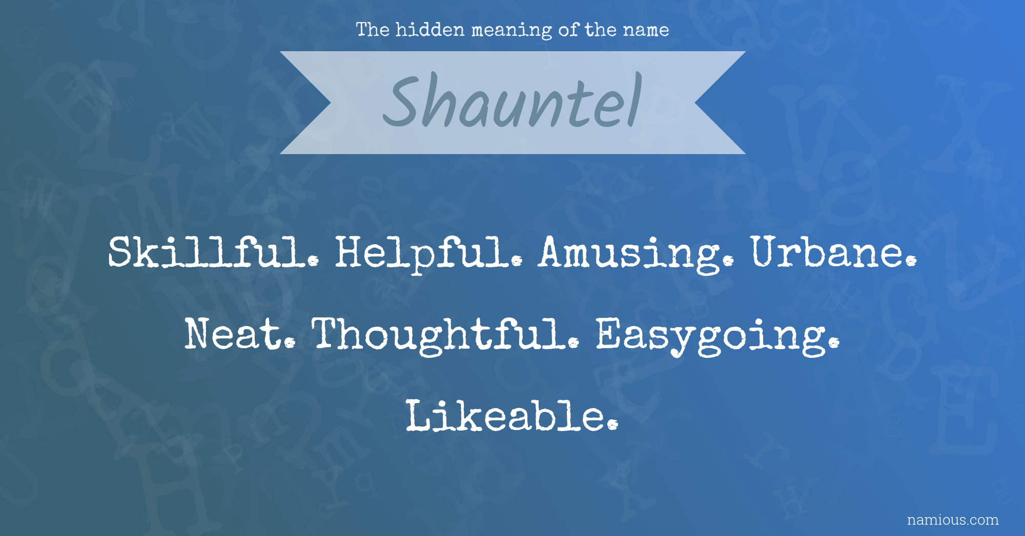 The hidden meaning of the name Shauntel